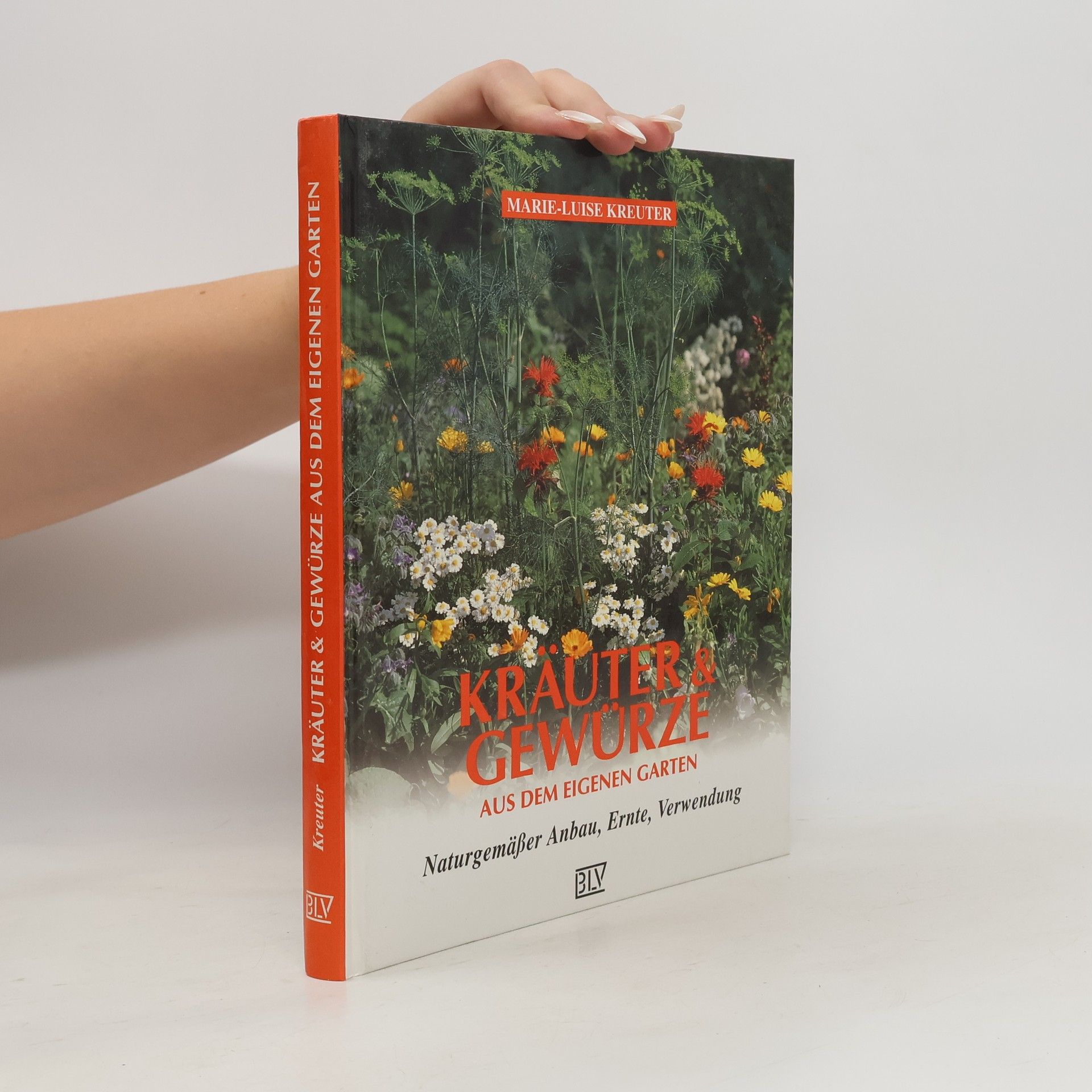 Marie-Luise Kreuter Kräuter & Gewürze aus dem eigenen Garten