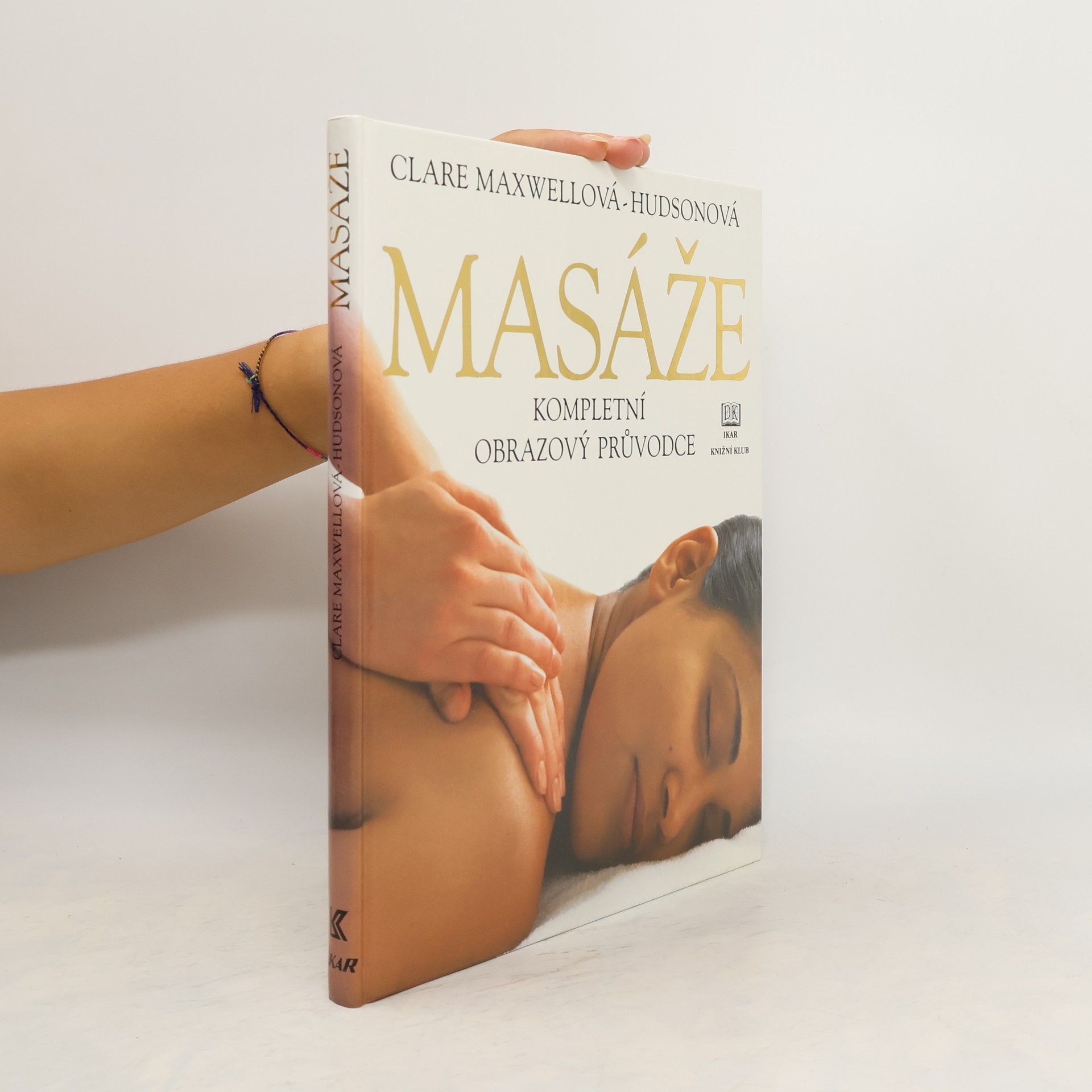 Clare Maxwell-Hudson Masáže. Kompletní obrazový průvodce