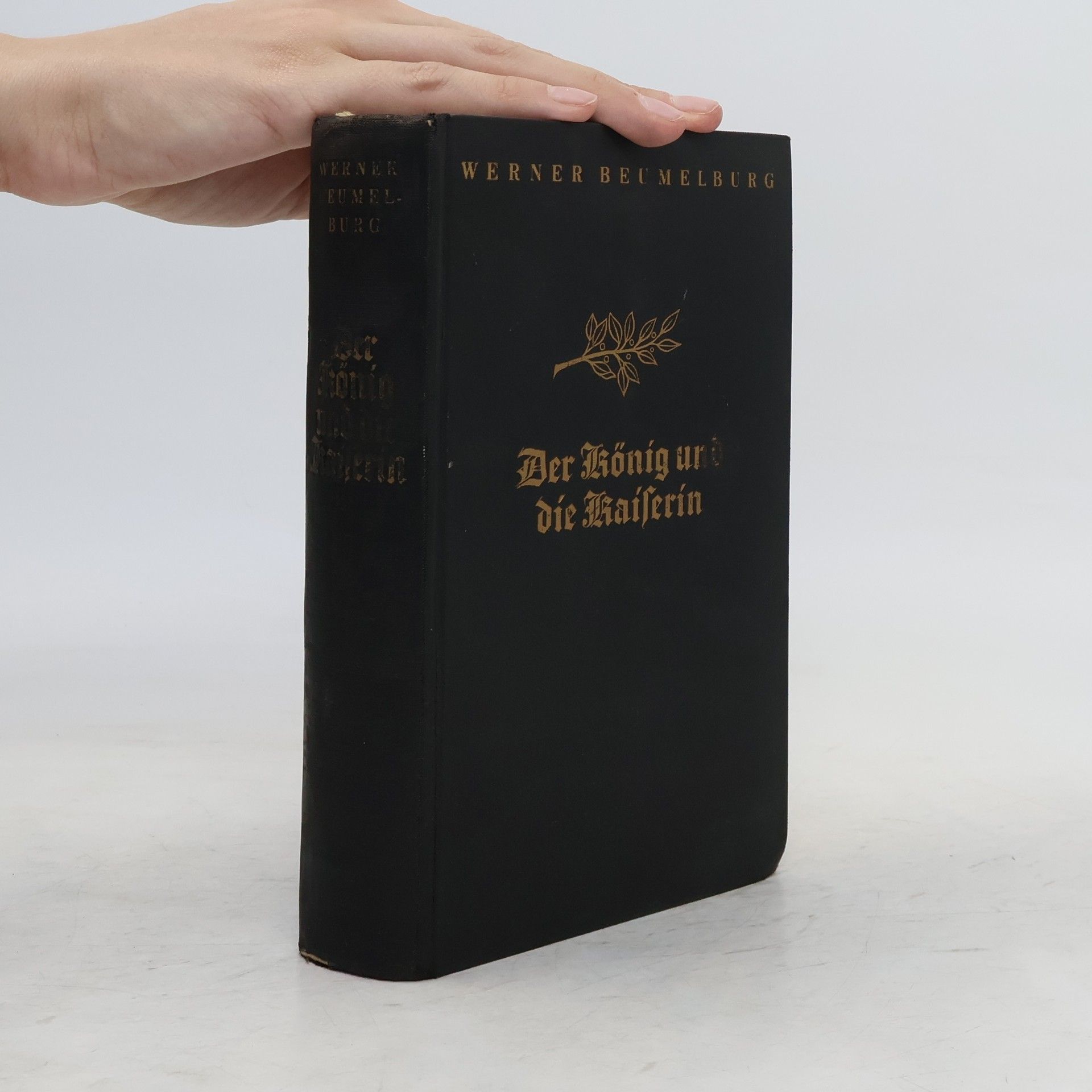 Werner Beumelburg  Der König und die Kaiserin