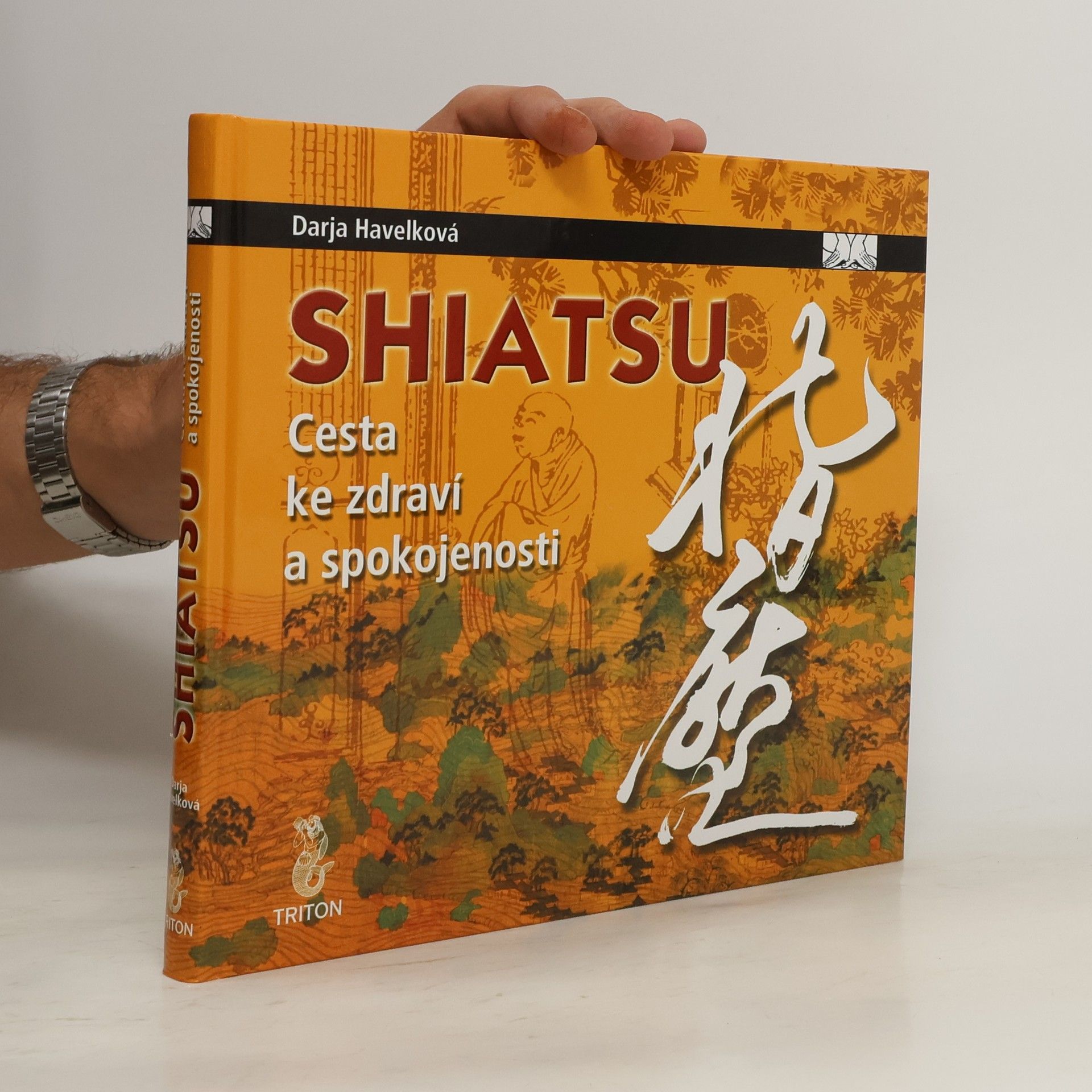 Darja Havelková Shiatsu. Cesta ke zdraví a spokojenosti