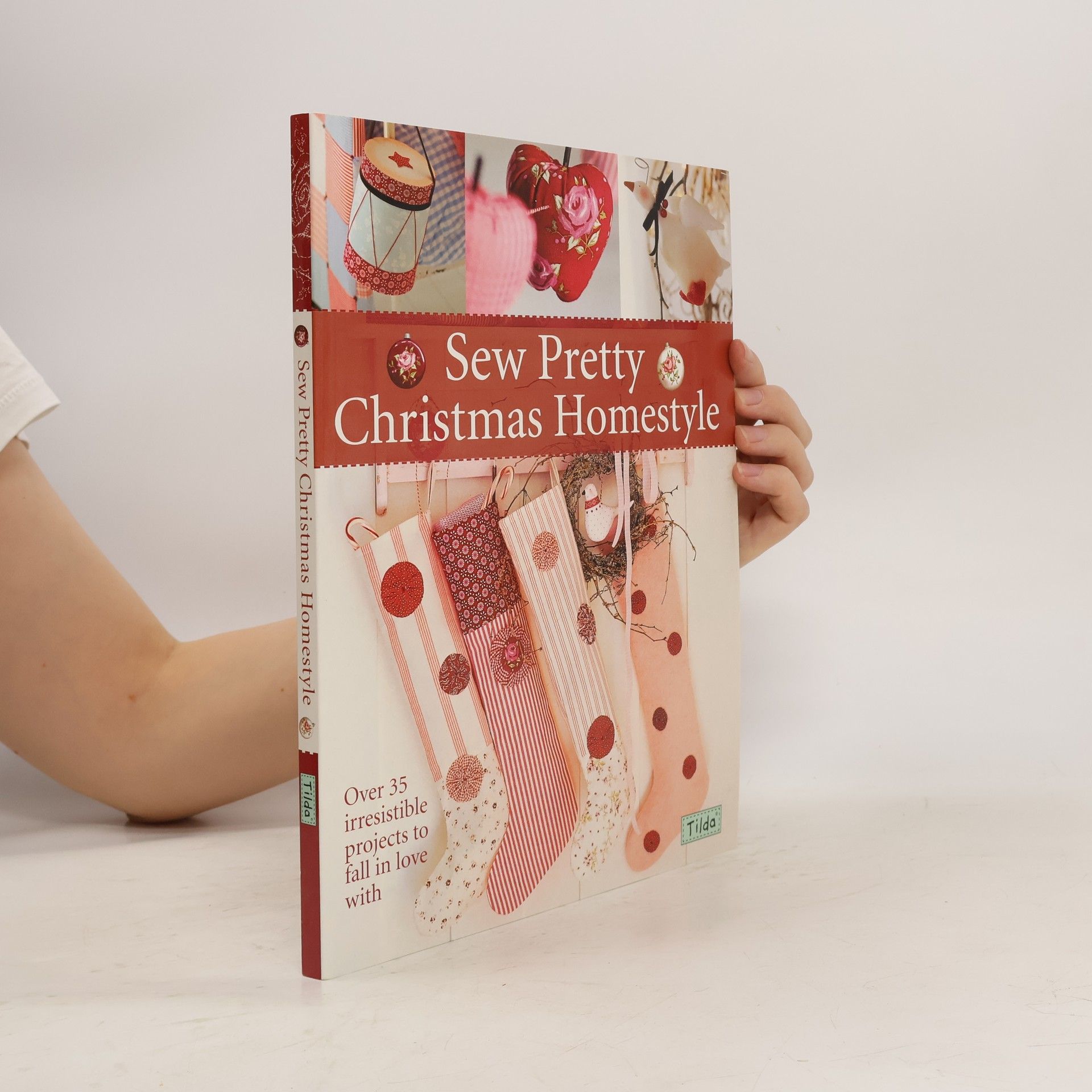 Kolektiv autorů Sew pretty Christmas homestyle : over 35 irresistible projects to fall in love with