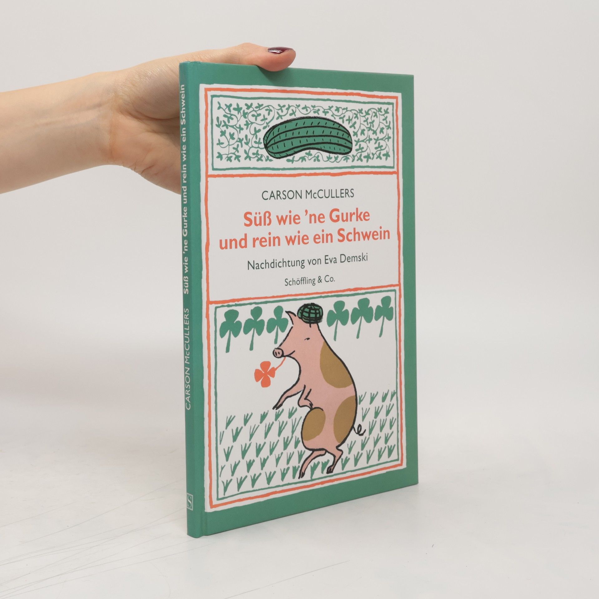 Carson McCullers Süss wie 'ne Gurke und rein wie ein Schwein. Deutsch-Englisch