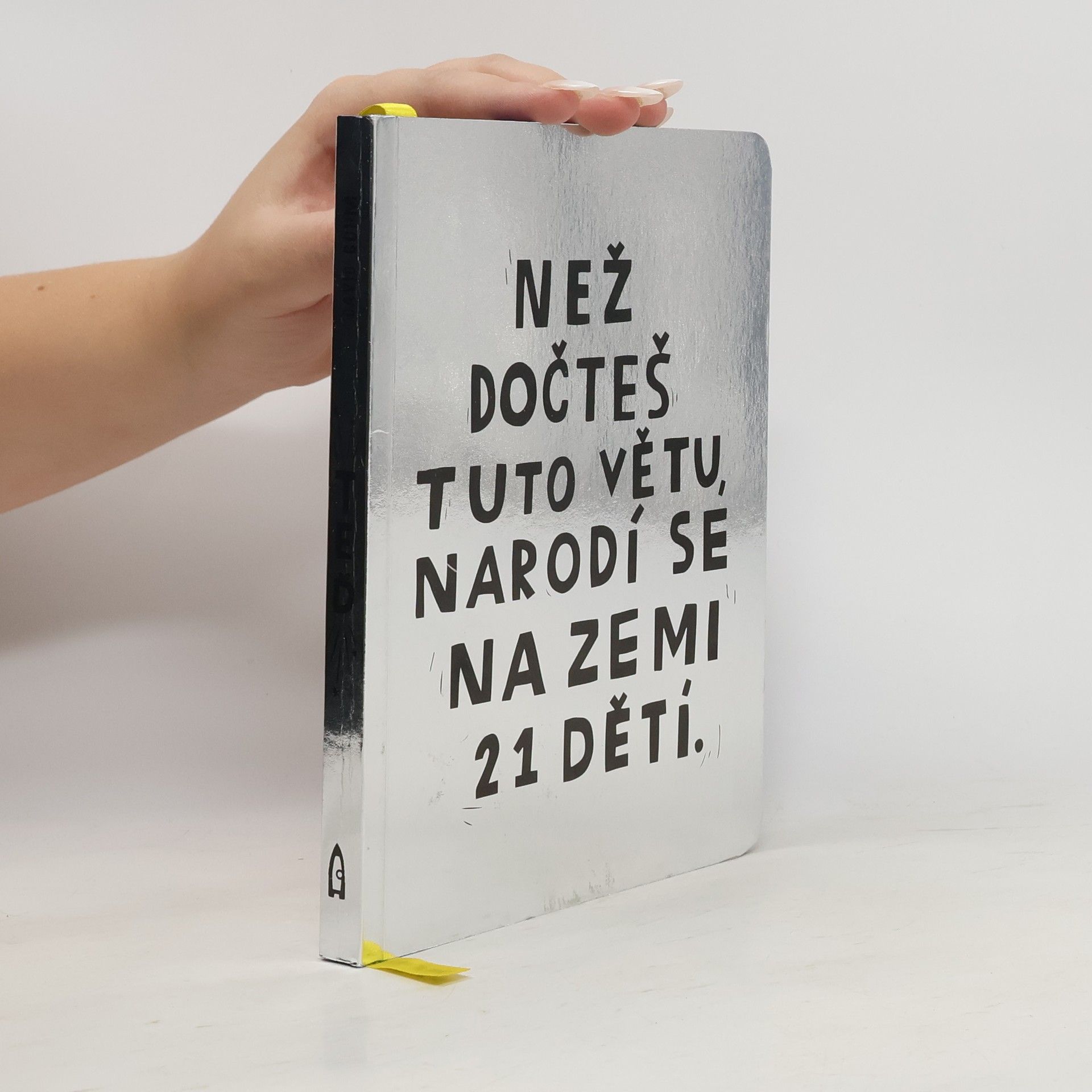 David Böhm Než dočteš tuto větu, narodí se na Zemi 21 dětí.