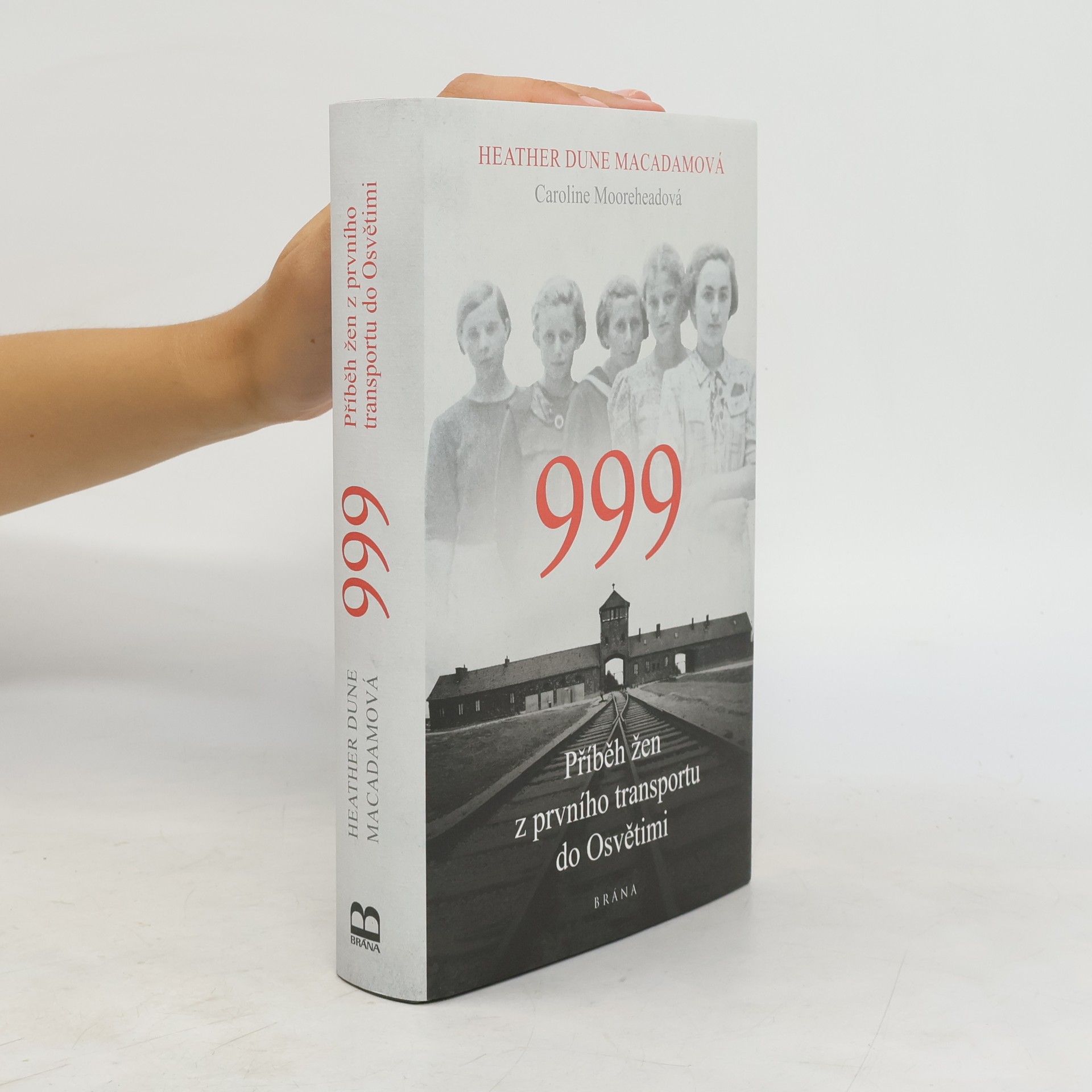 Heather Dune Macadam 999. Příběh žen z prvního transportu do Osvětimi