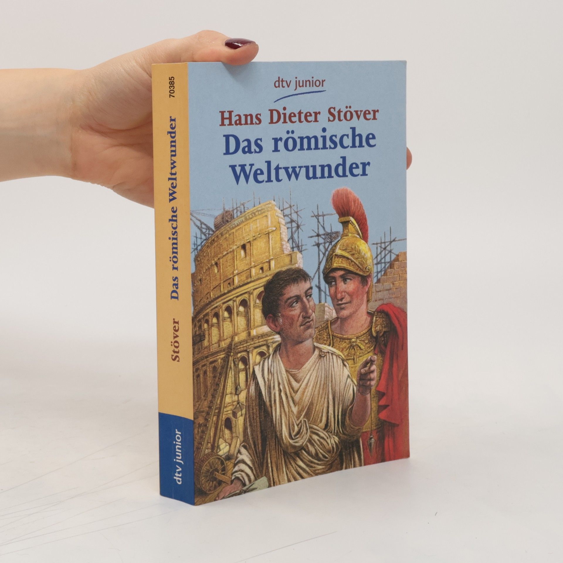 Hans Dieter Stöver Das römische Weltwunder