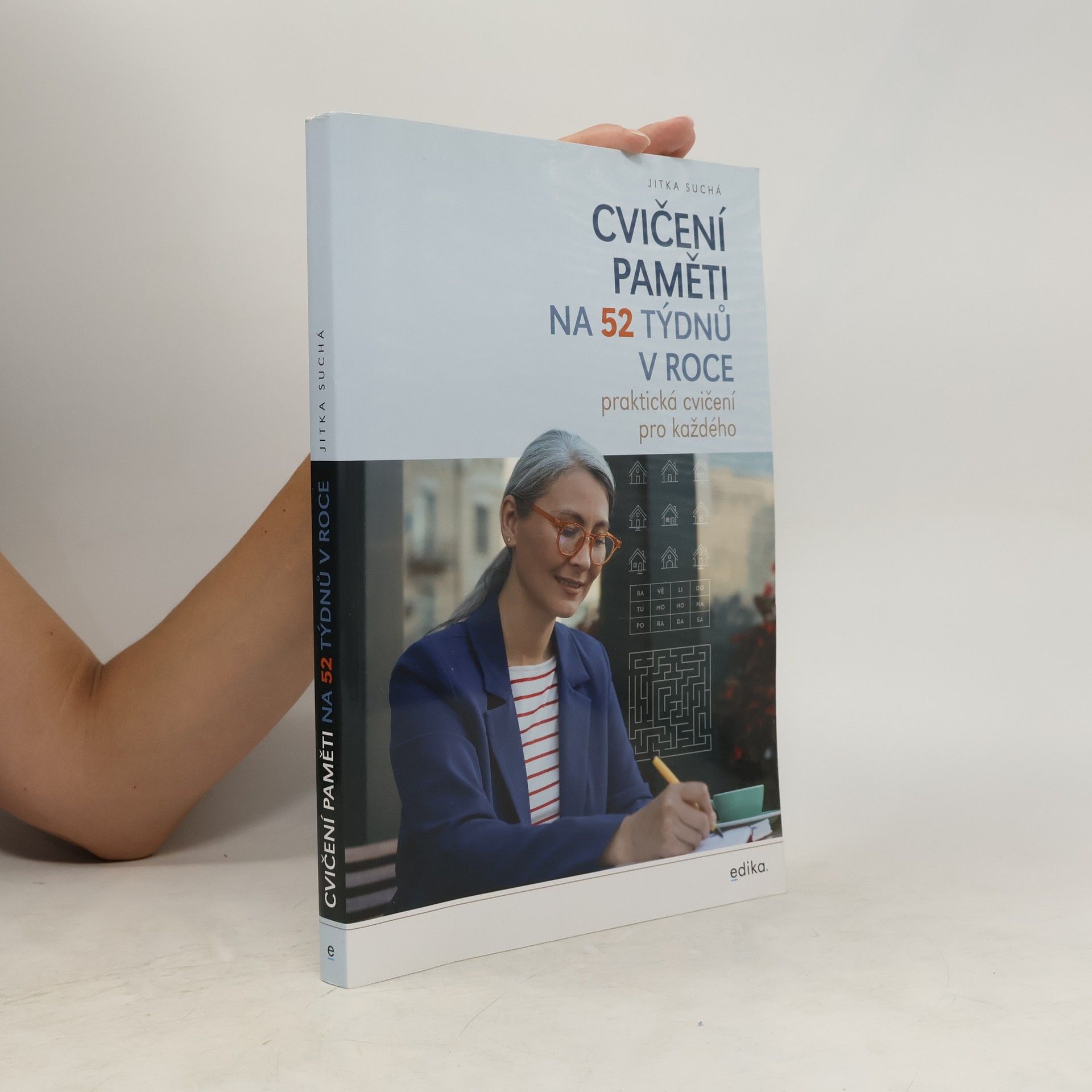 Jitka Suchá Cvičení paměti na 52 týdnů v roce. Praktická cvičení pro každého
