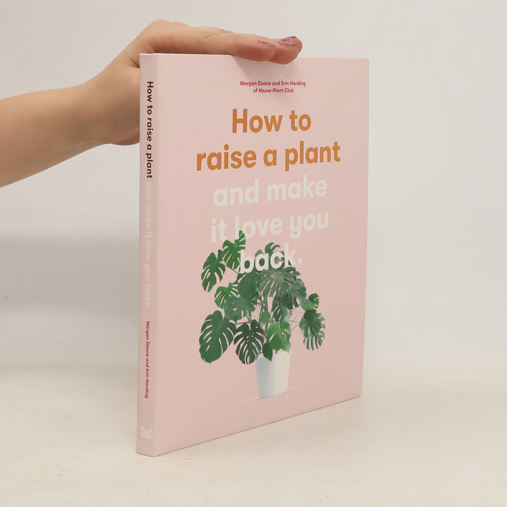 Erin Harding How to raise a plant and make it love you back