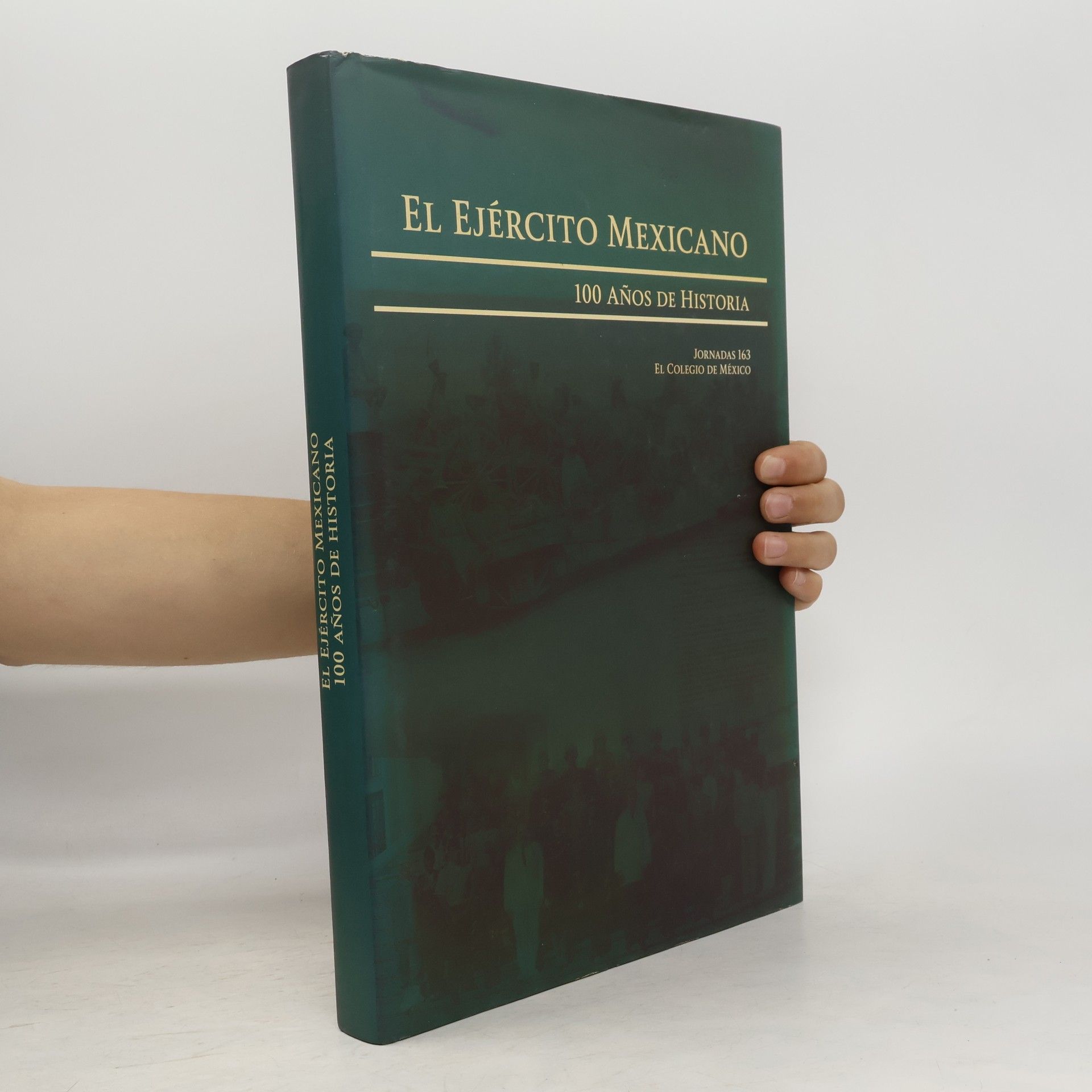 AA.VV. El ejército mexicano. 100 años de historia