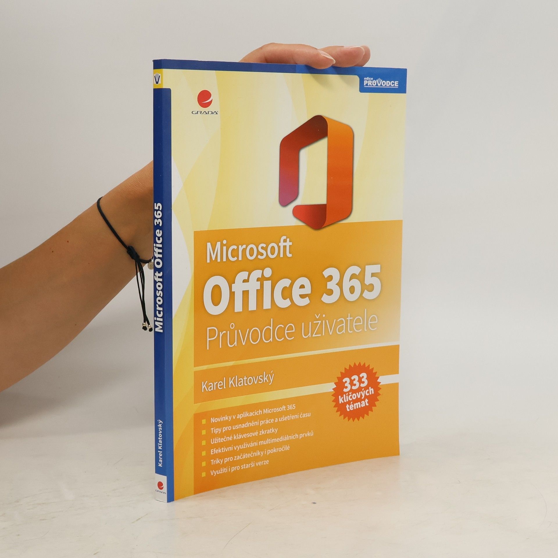 Karel Klatovský Microsoft Office 365 : průvodce uživatele : 333 klíčových témat