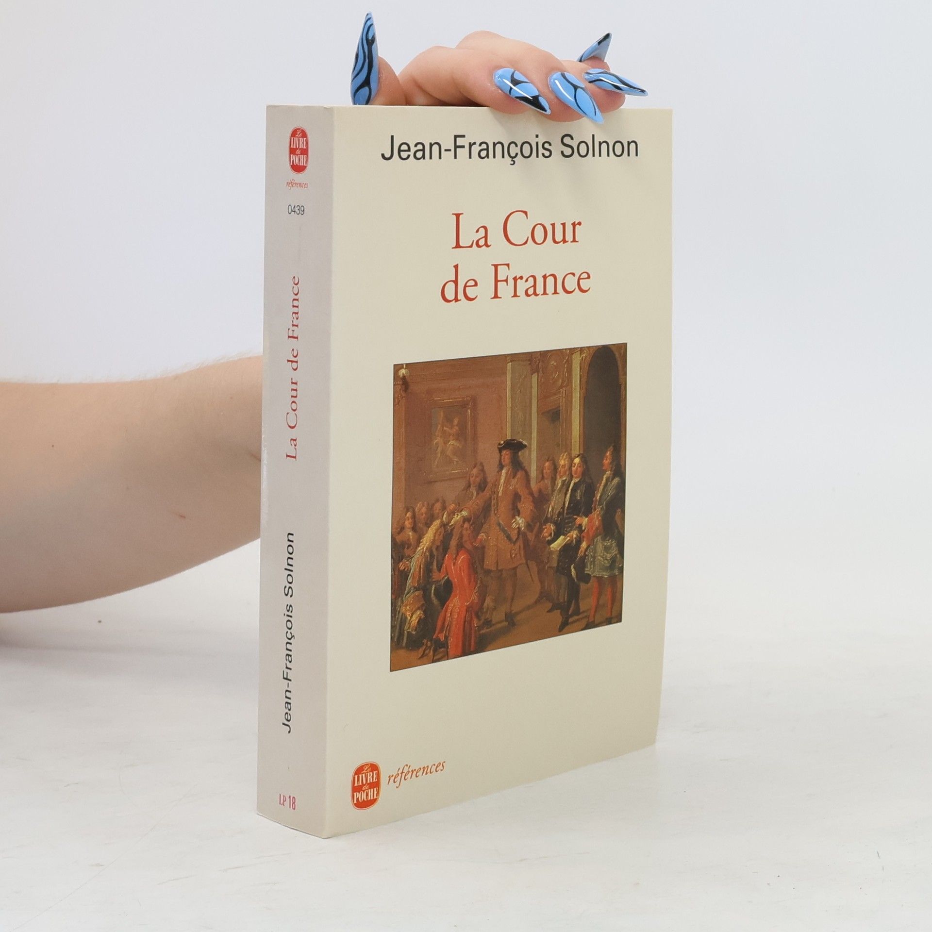 Jean-François Solnon Livre de Poche références: La Cour de France