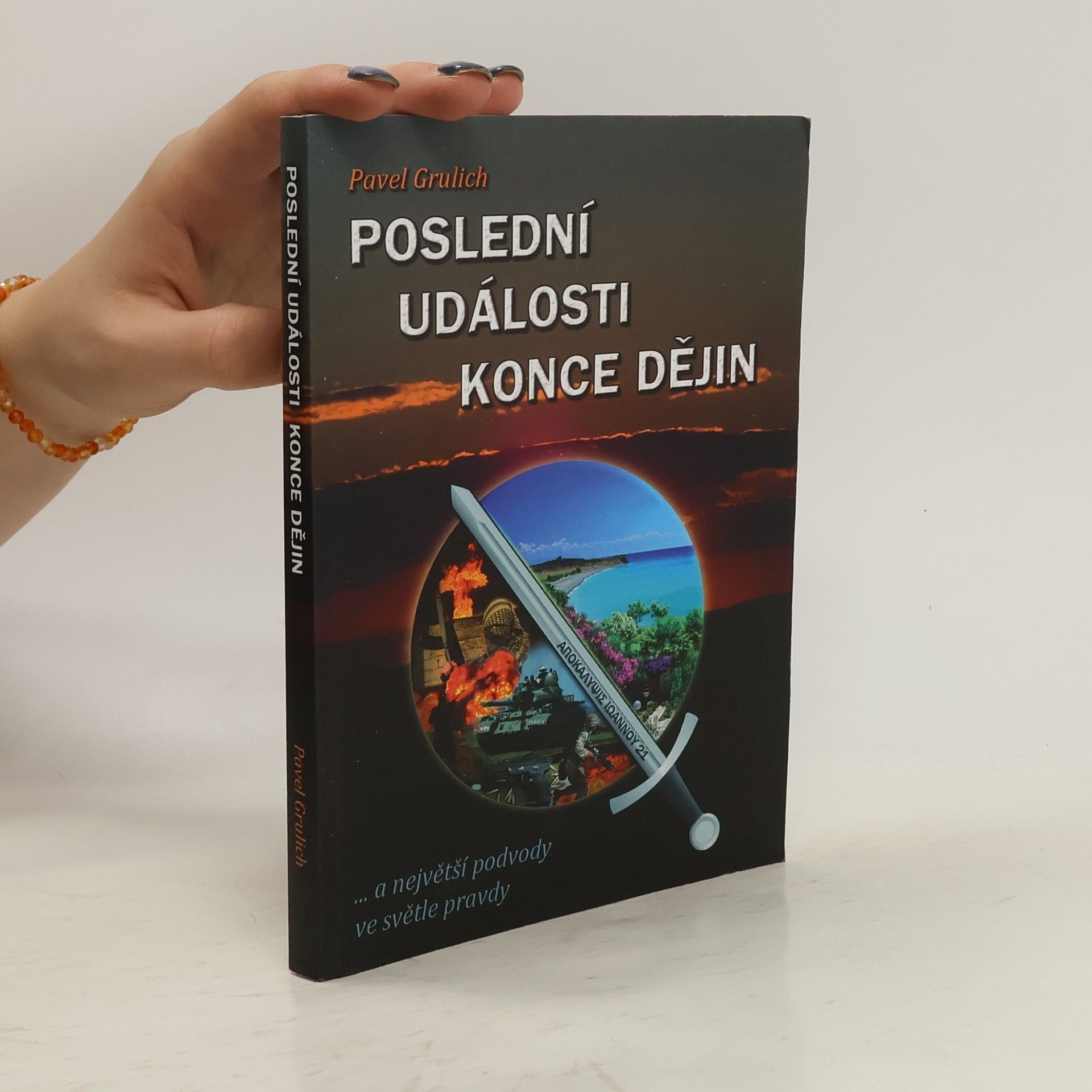 Poslední události konce dějin ...a největší podvody ve světle Pravdy