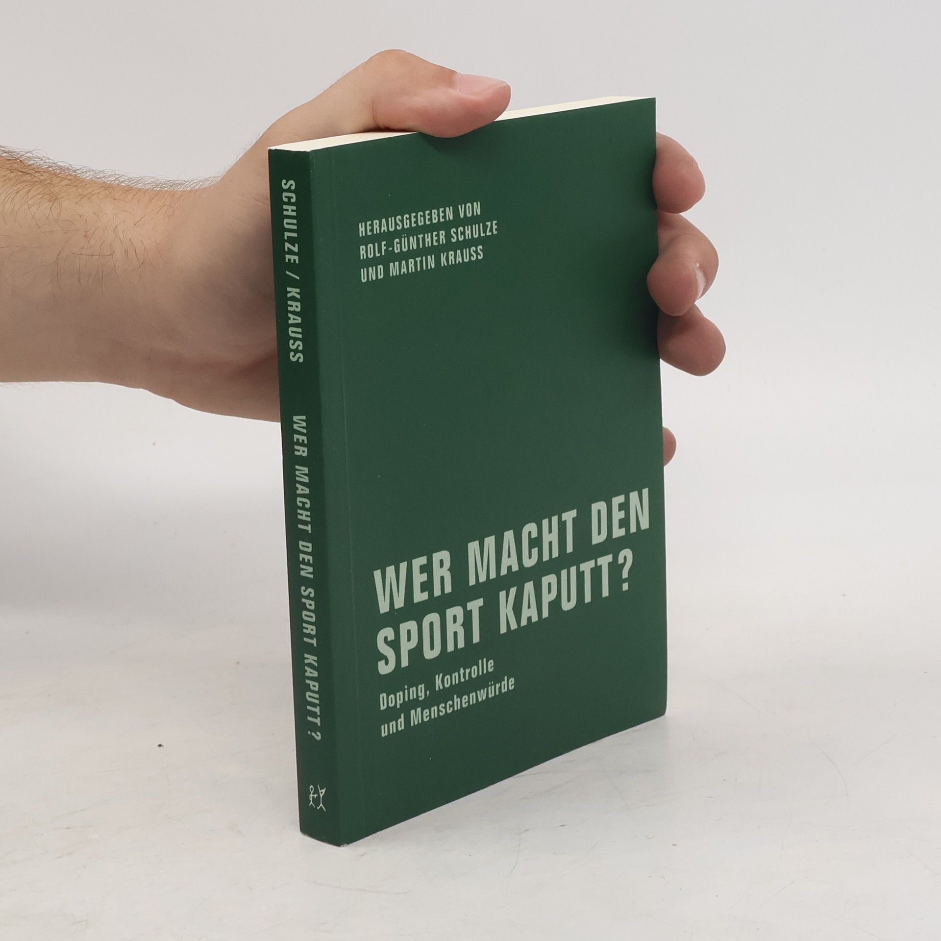 Rolf-Günther Schulze Wer macht den Sport kaputt?