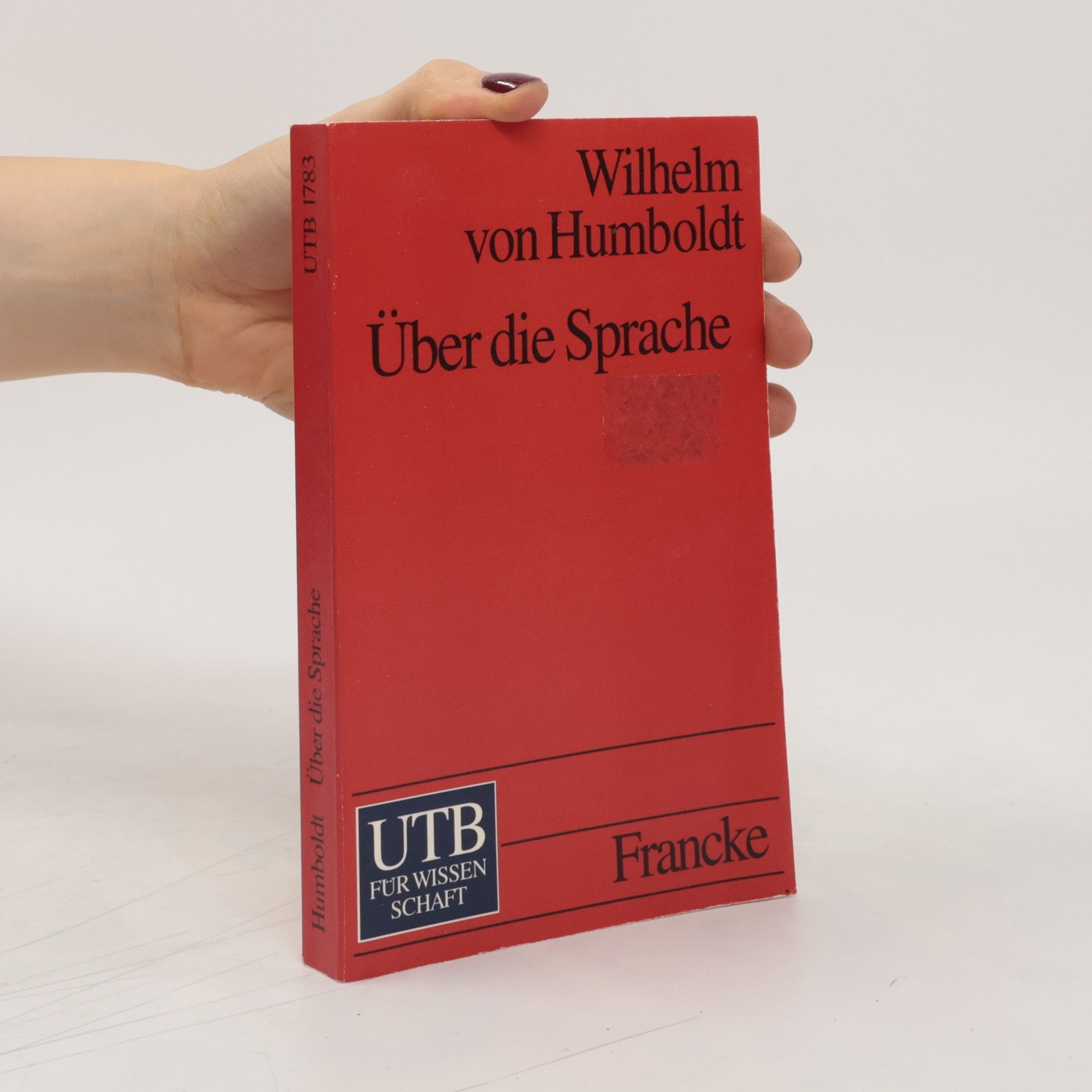 Wilhelm von Humboldt Über die Sprache. Reden vor der Akademie. Reden vor der Akademie. Hrsg., komment. u. Nachw. v. Jürgen Trabant