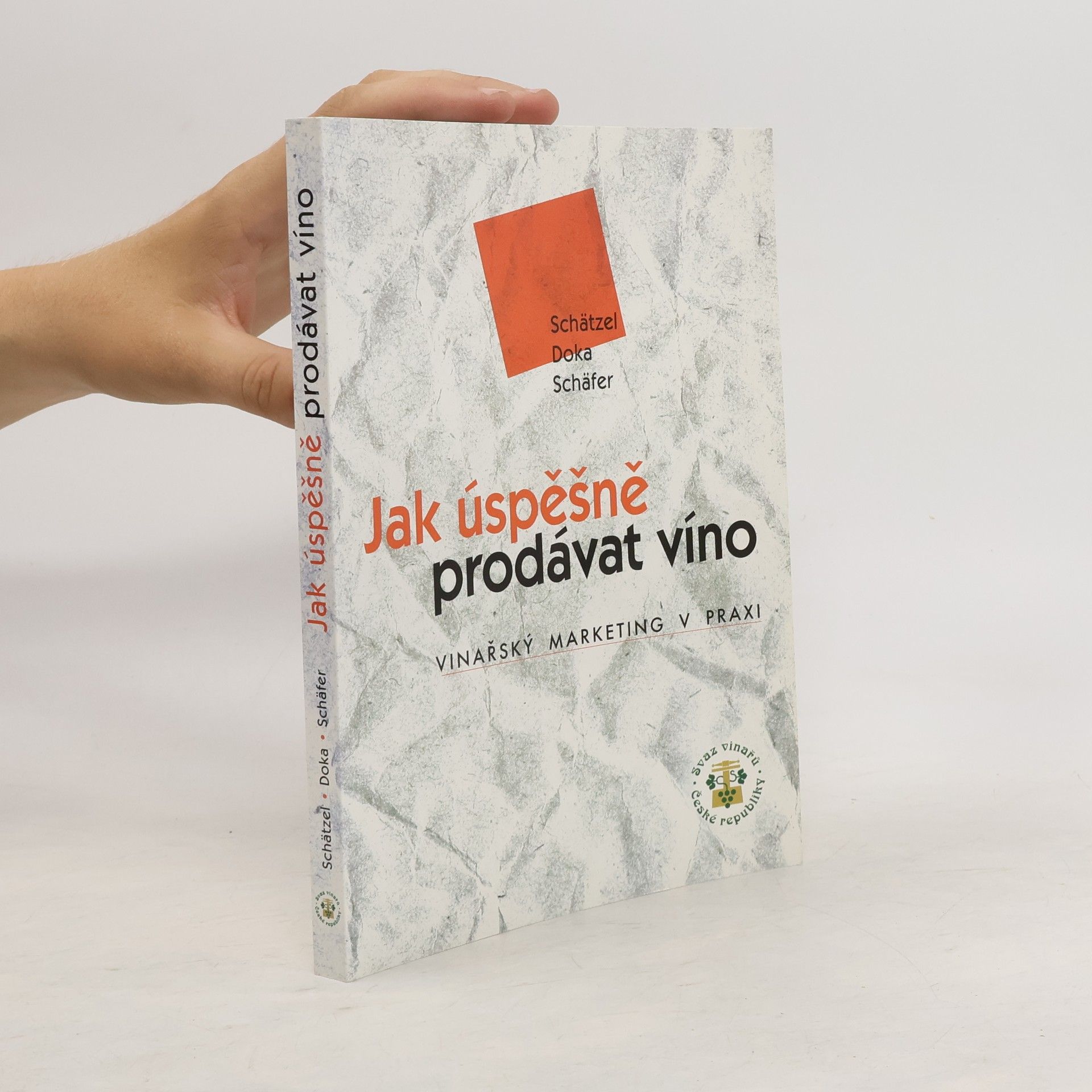 Klaudia Mahlendorf Schäfer Jak úspěšně prodávat víno : vinařský marketing v praxi