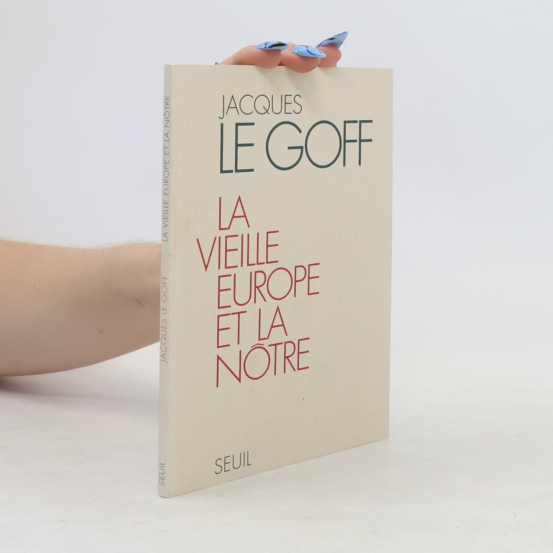 Jacques Le Goff La Vieille Europe et la Nôtre