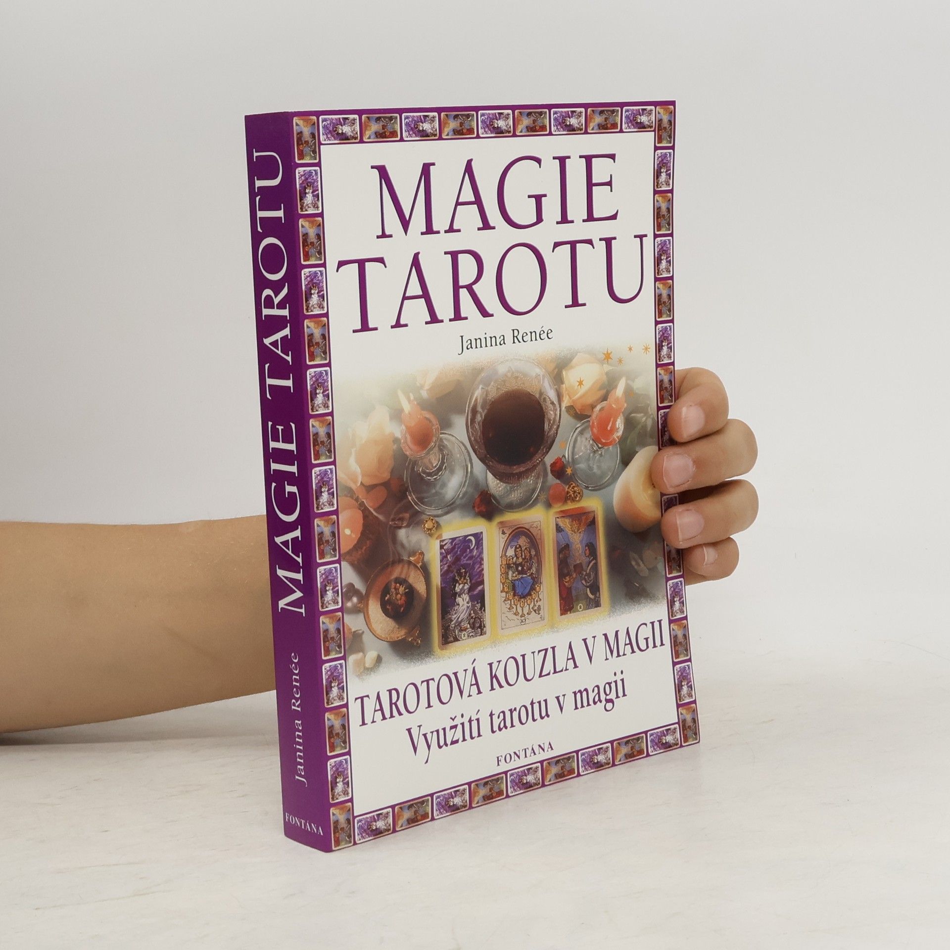 Janina Renee Magie tarotu. Tarotová kouzla v magii