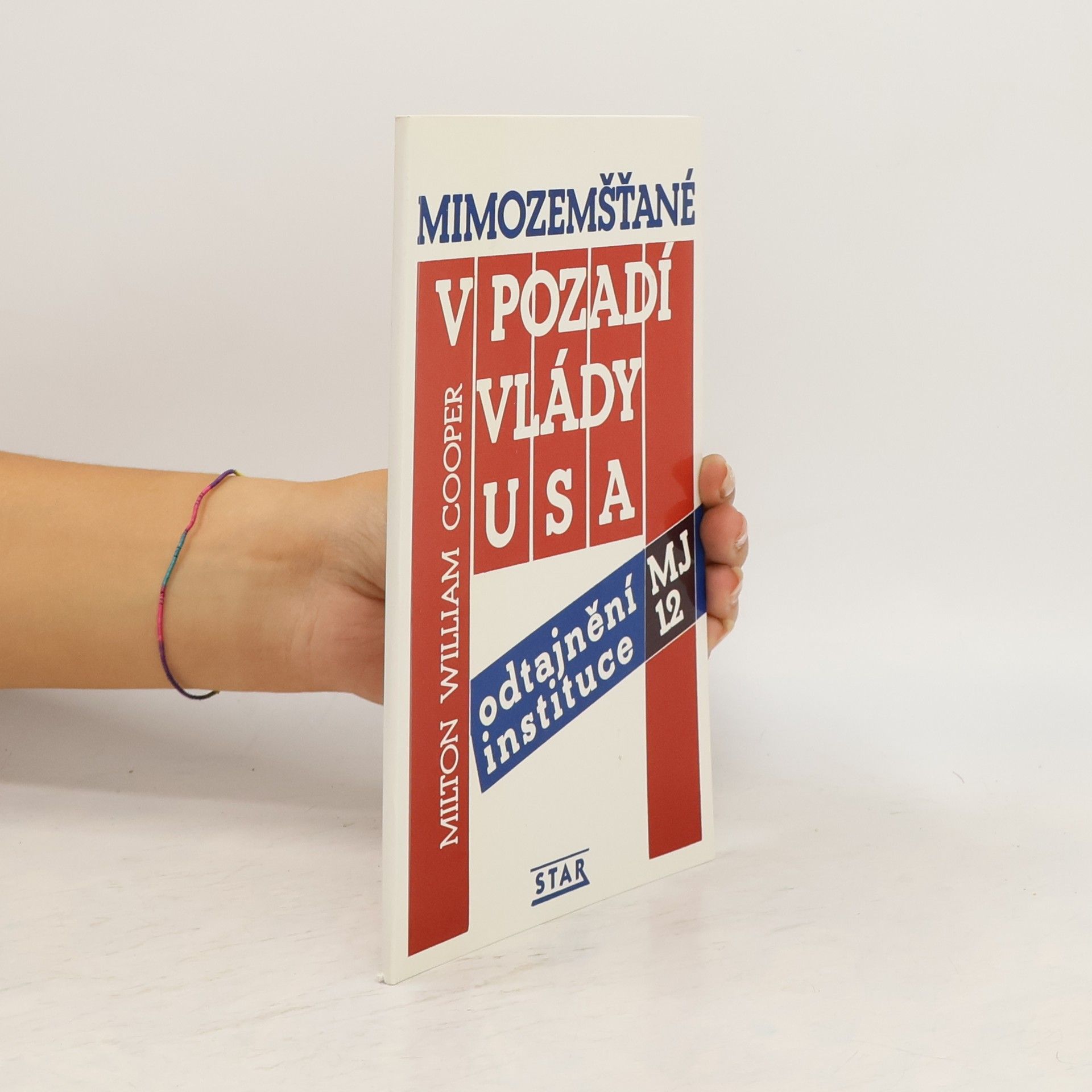 Milton William Cooper Mimozemšťané v pozadí vlády USA. Odtajnění instituce MJ 12