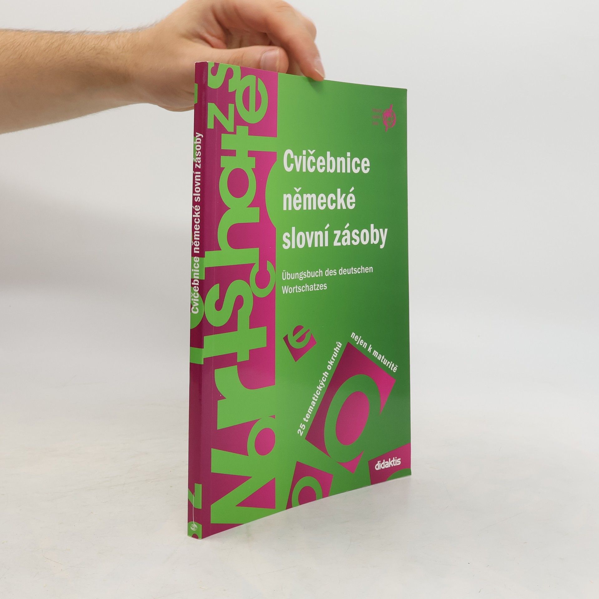 Šárka Mejzlíková Cvičebnice německé slovní zásoby. Übungsbuch des deutschen Wortschatzes.25 tematických okruhů nejen k maturitě