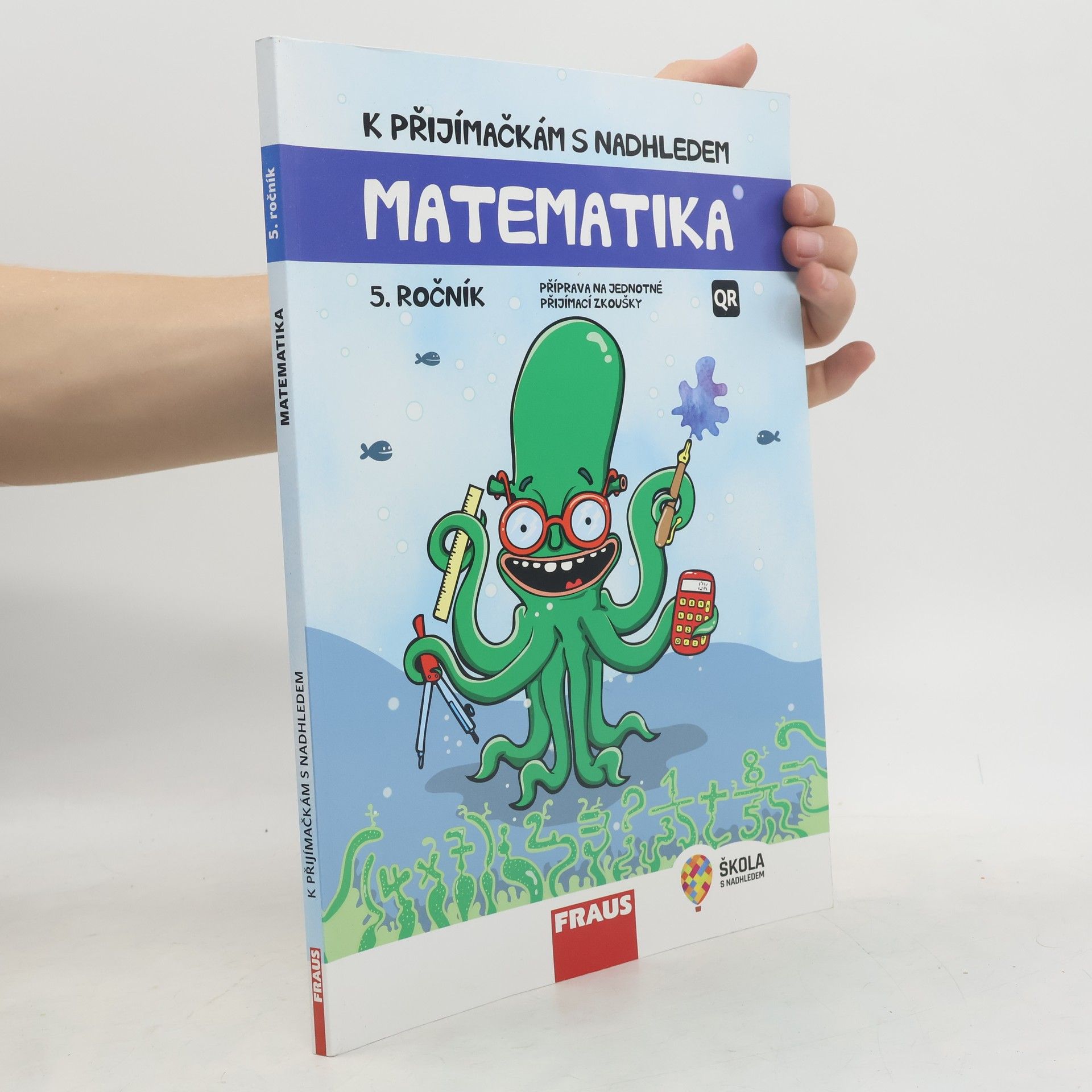 Hana Kuřítková K přijímačkám s nadhledem : příprava na jednotné přijímací zkoušky : matematika : 5. ročník