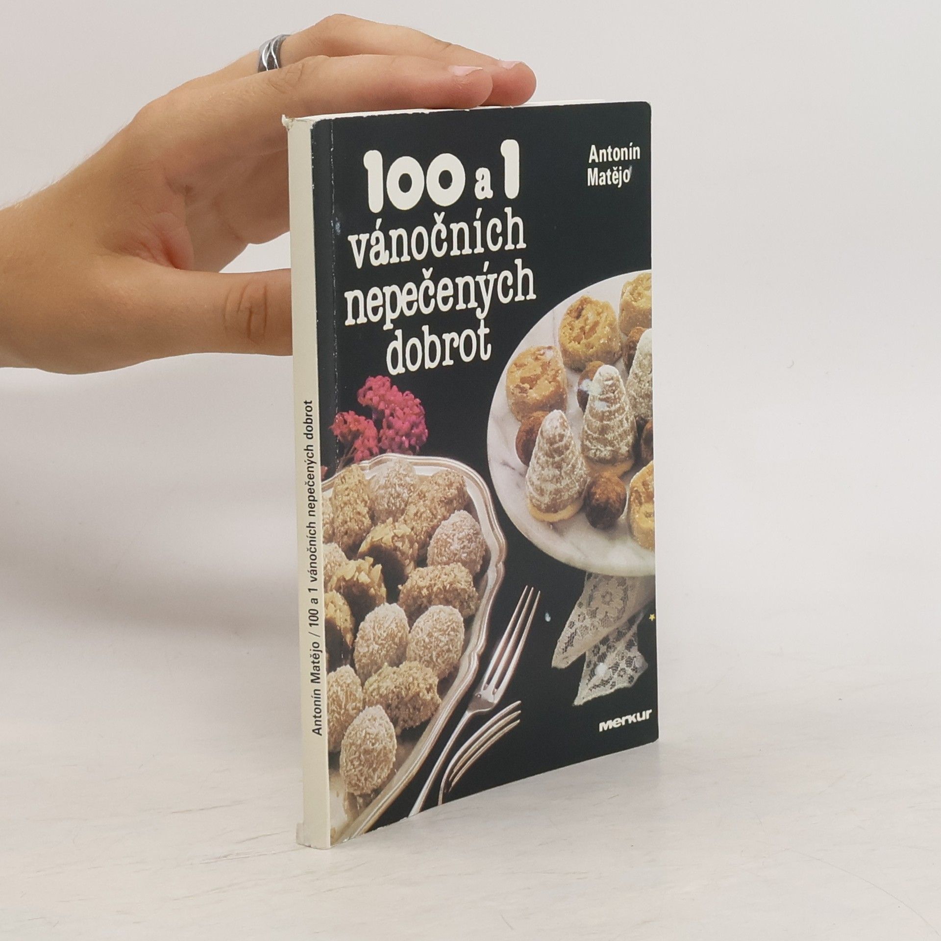 Antonín Matějo 100 a 1 vánočních nepečených dobrot