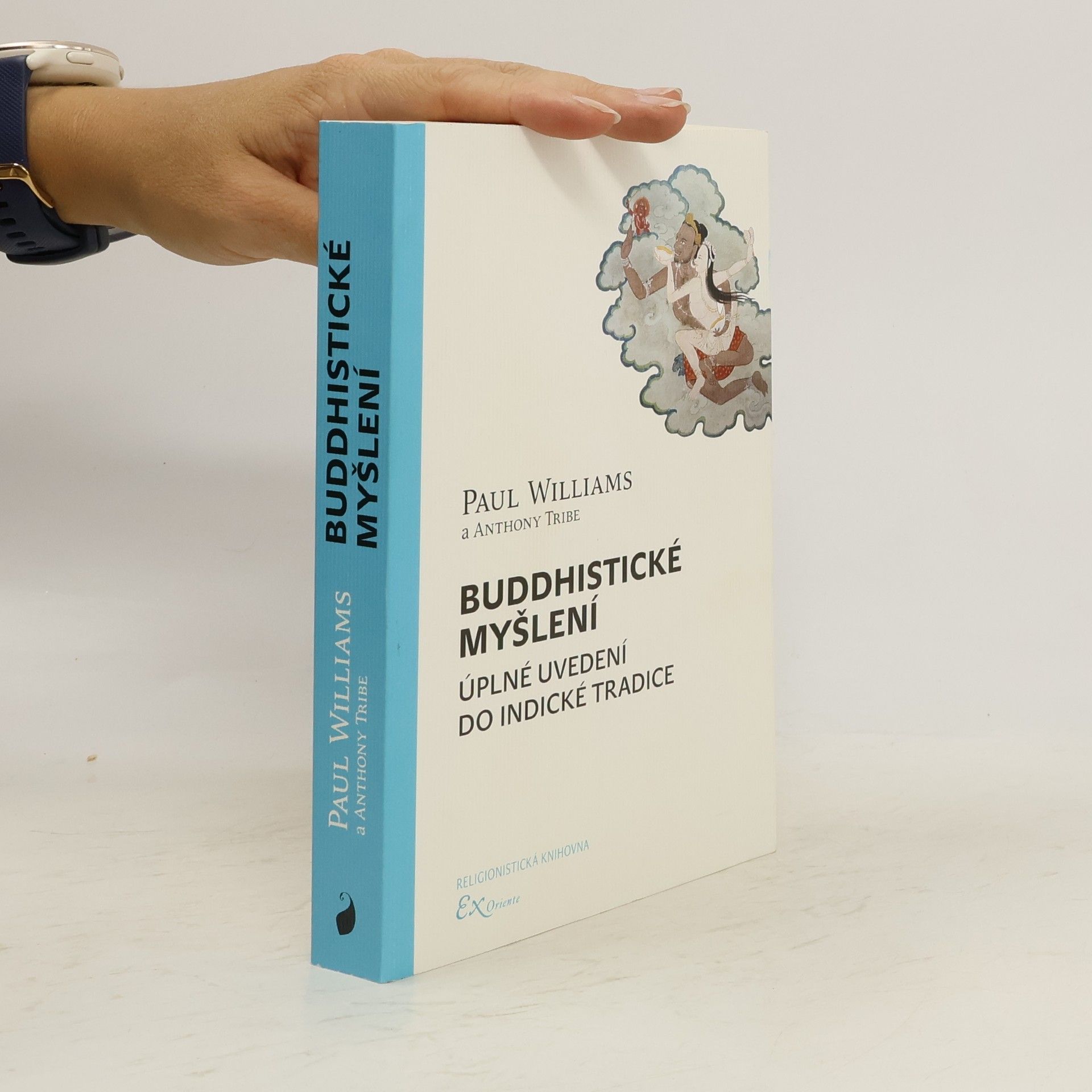 Paul Williams Buddhistické myšlení: Úplné uvedení do indické tradice