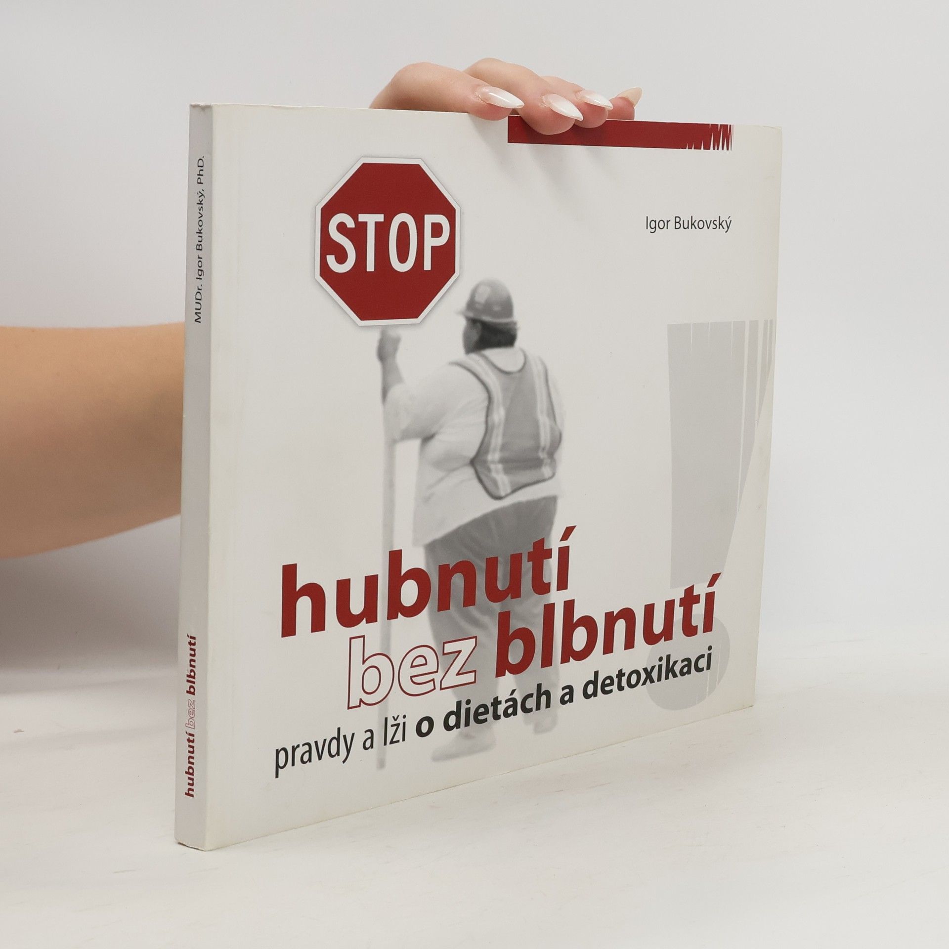 Igor Bukovský Hubnutí bez blbnutí : pravdy a lži o dietách a detoxikaci