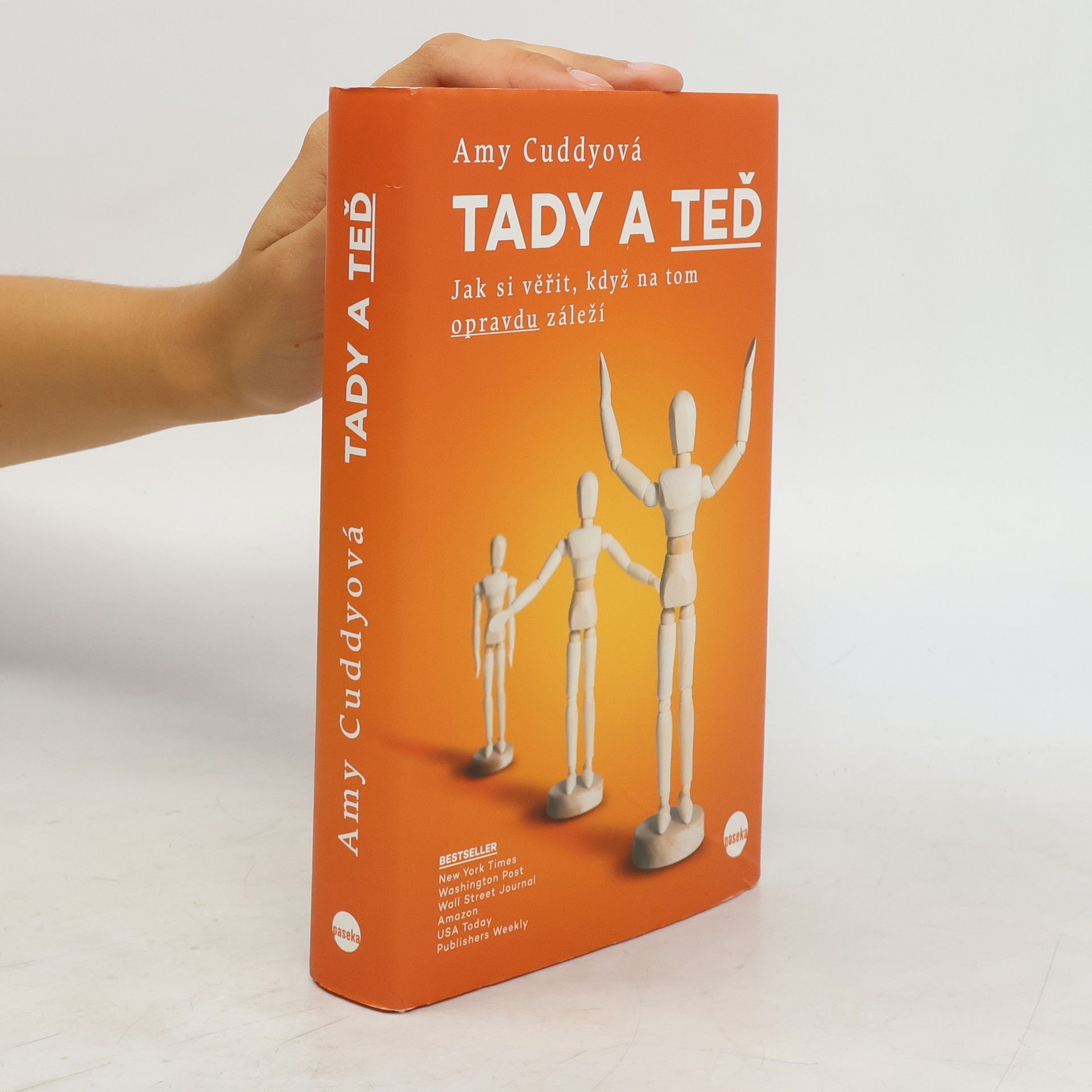 Amy Cuddy Tady a teď : jak si věřit, když na tom opravdu záleží