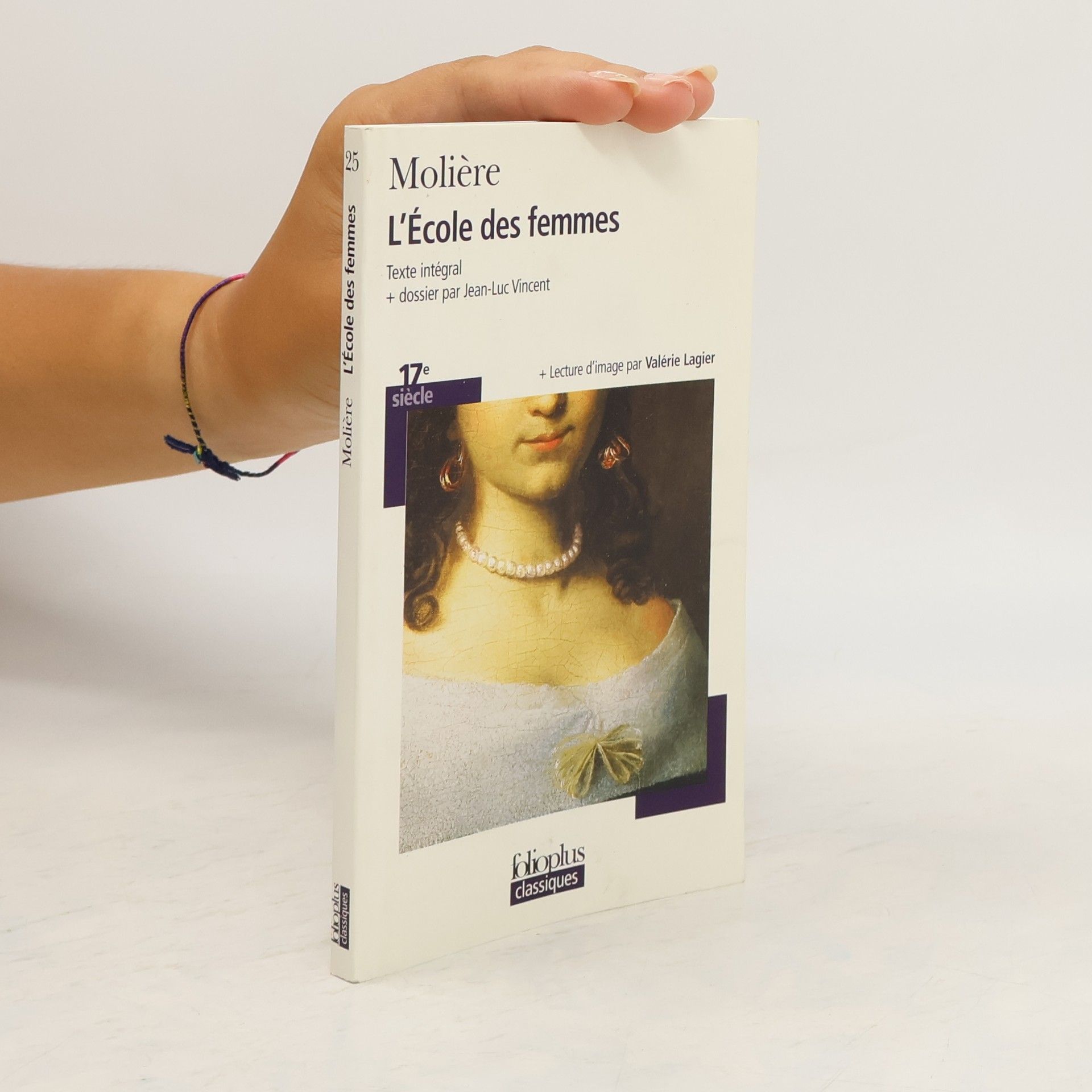 Moliere L'École des Femmes: Texte intégral + dossier par Jean-Luc Vincent - 17e siècle - Lecture d'image par Valérie Lagier