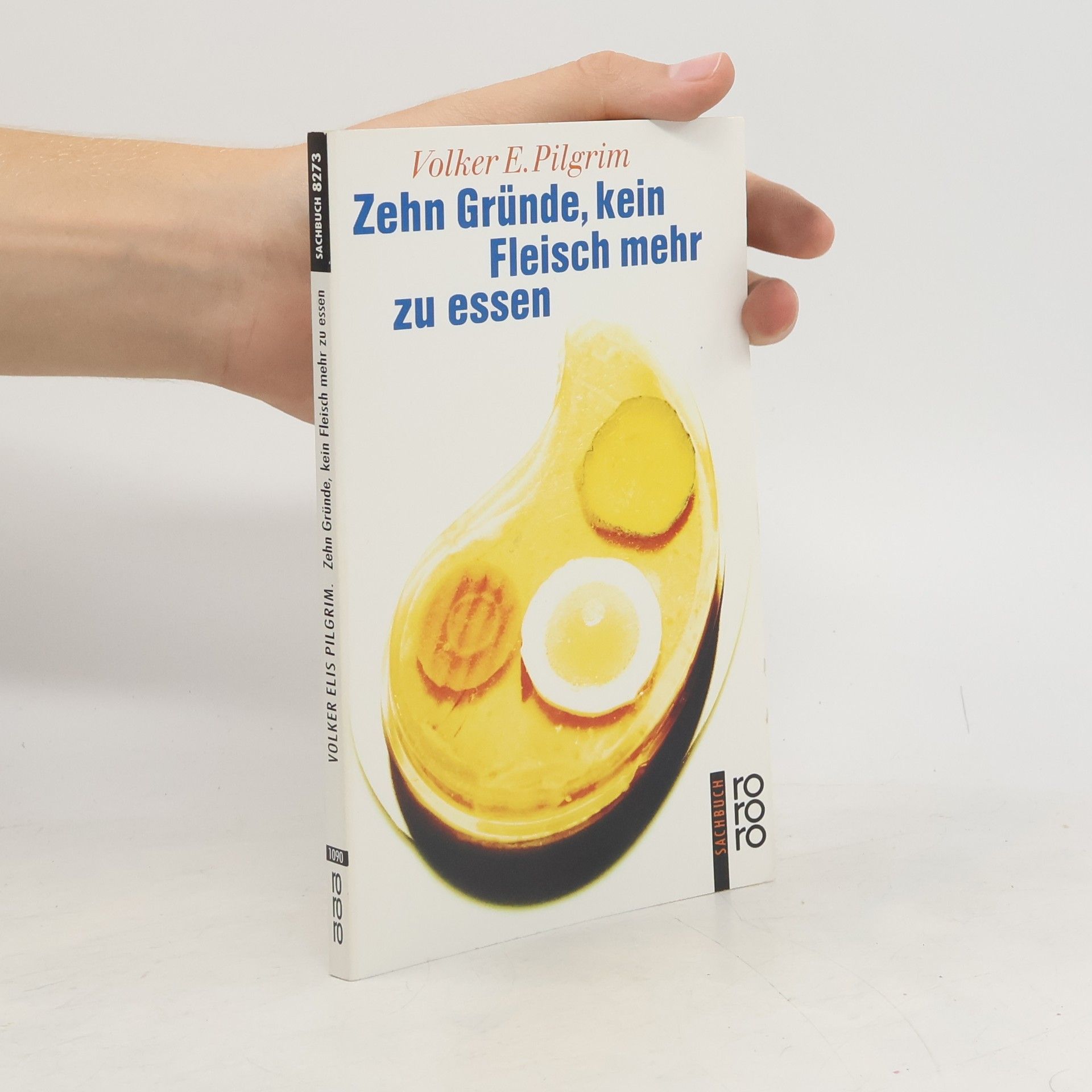 Volker Elis Pilgrim Zehn Gründe, kein Fleisch mehr zu essen
