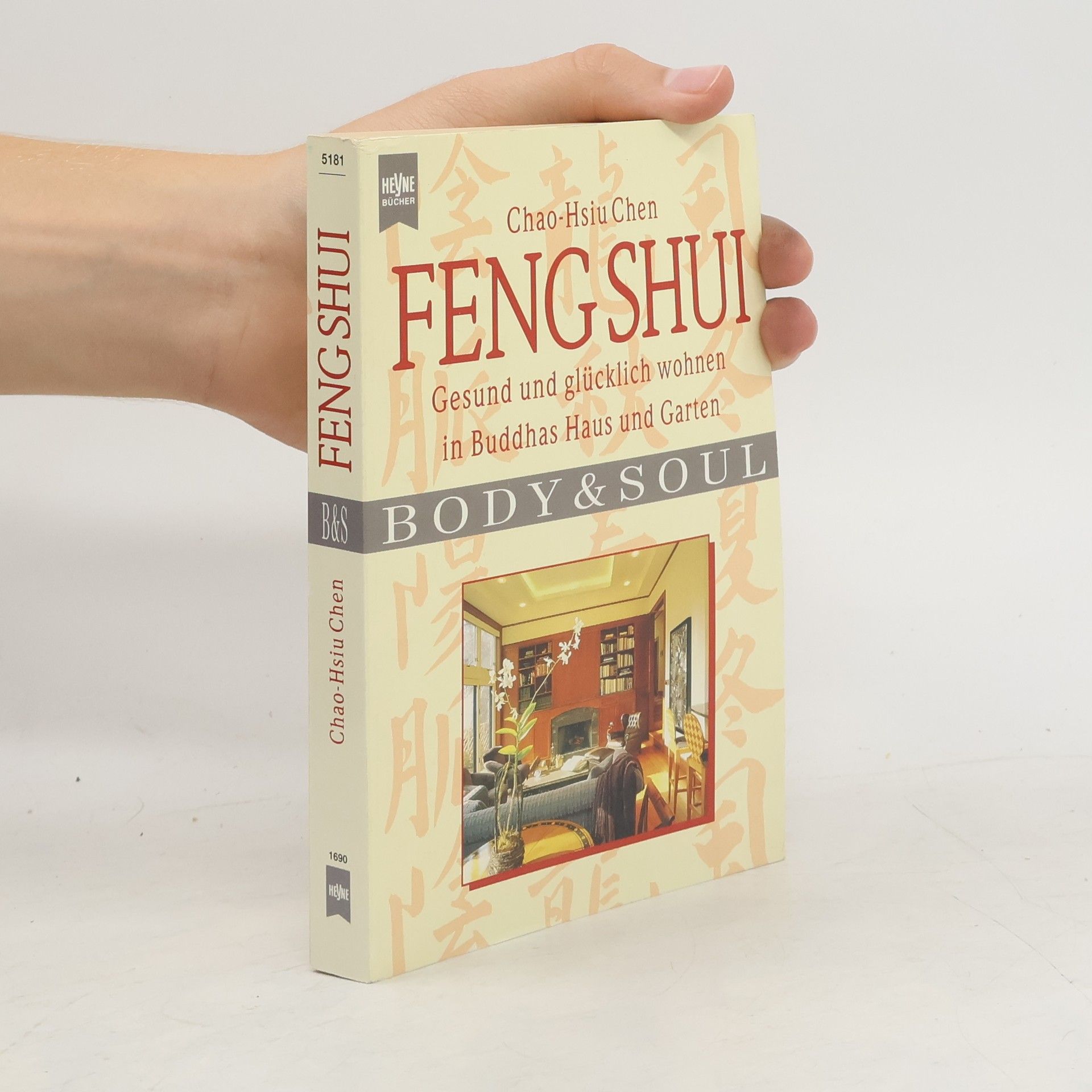 Chao Hsiu Chen Feng Shui. Gesund und glücklich wohnen in Buddhas Haus und Garten.