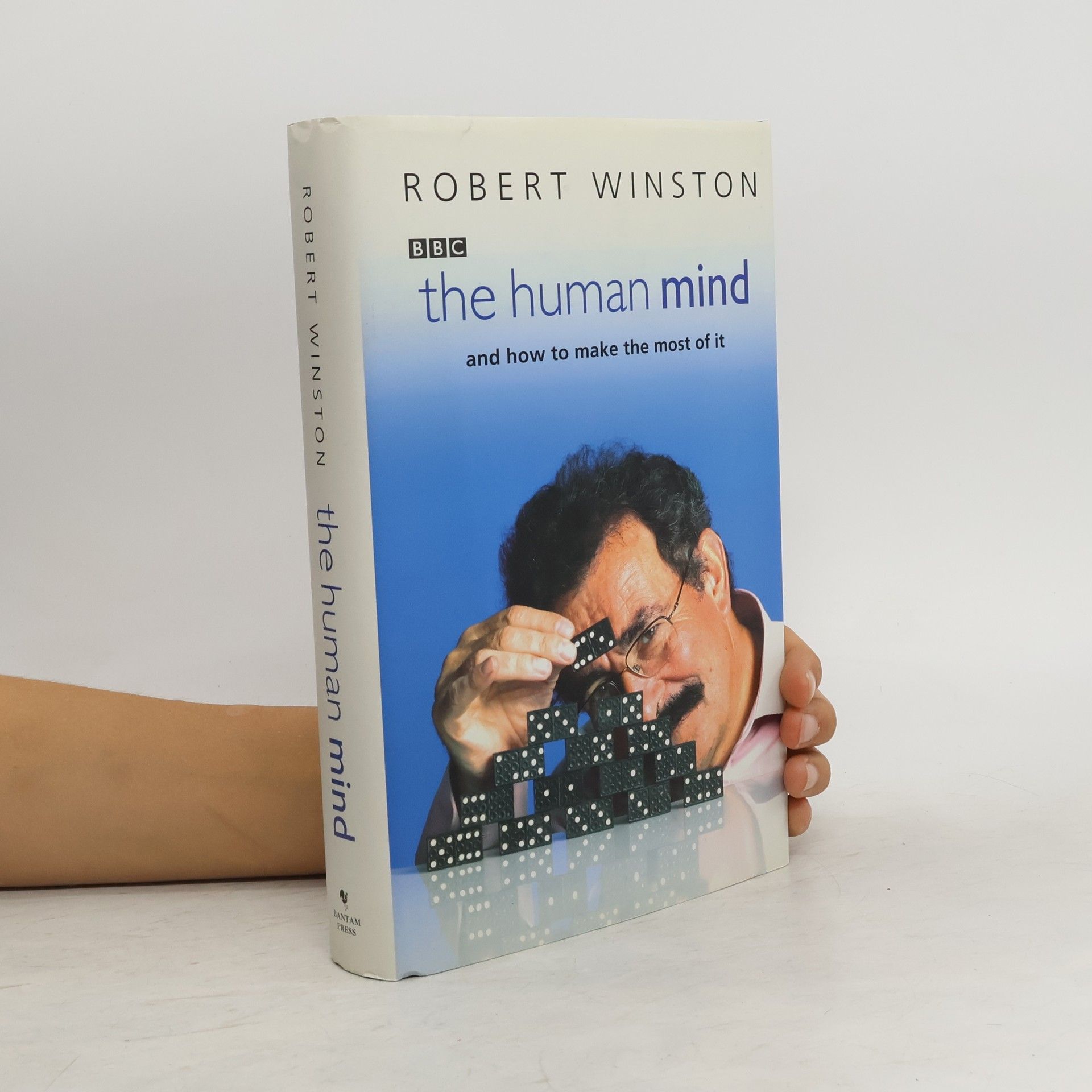 Robert M. L. Winston The human mind and how to make the most of it