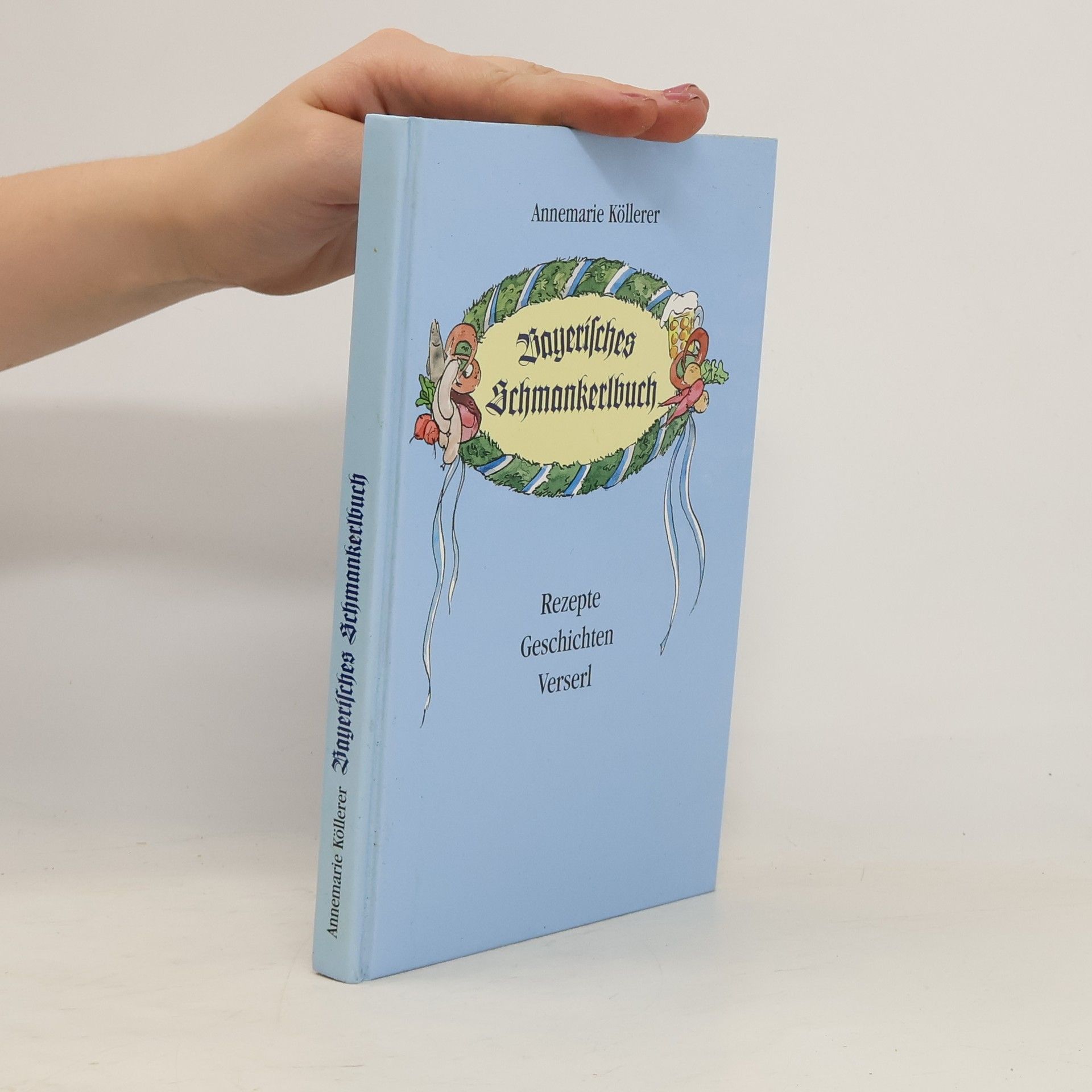 Annemarie Köllerer Bayerisches Schmankerlbuch