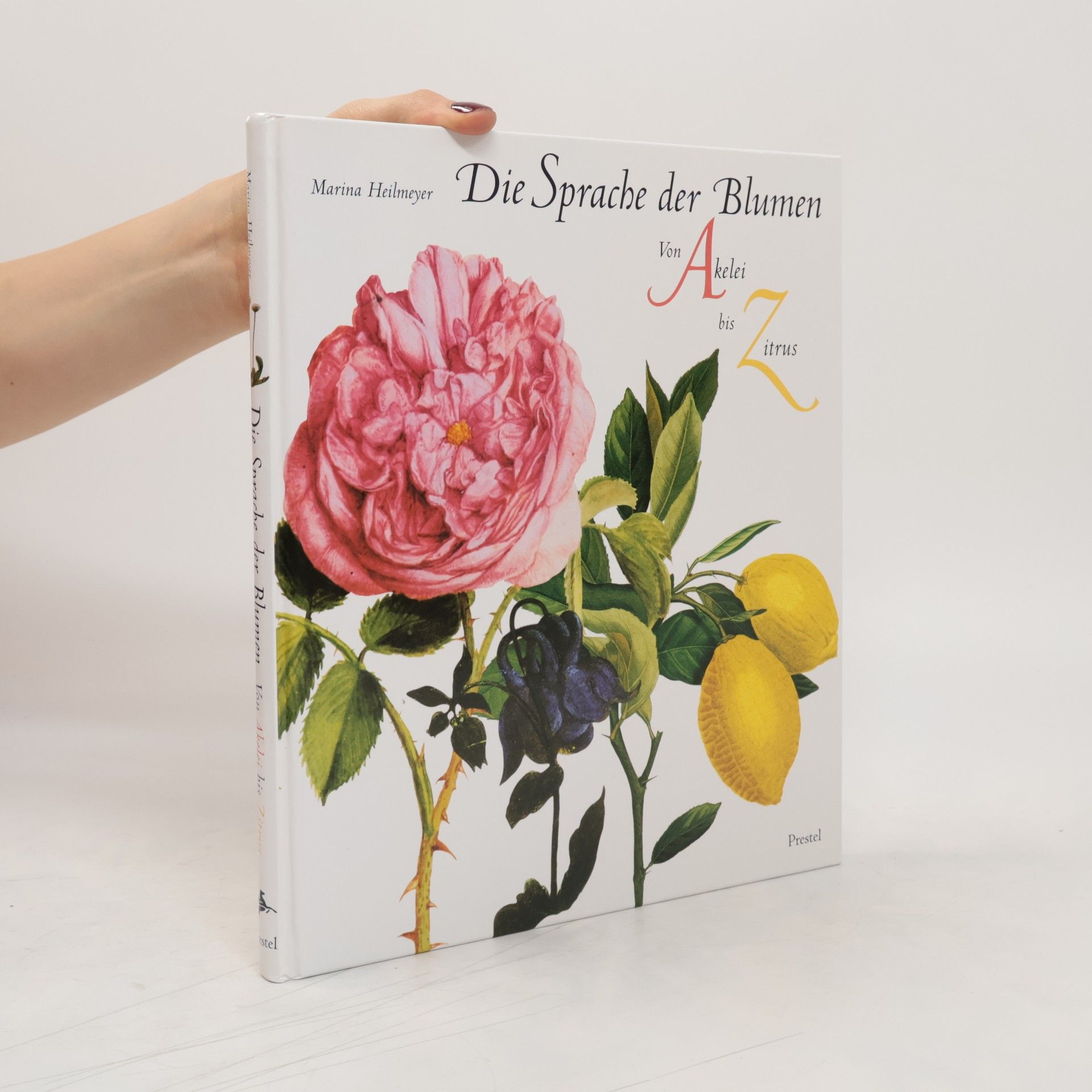 Marina Heilmeyer Die Sprache der Blumen : von Akelei bis Zitrus