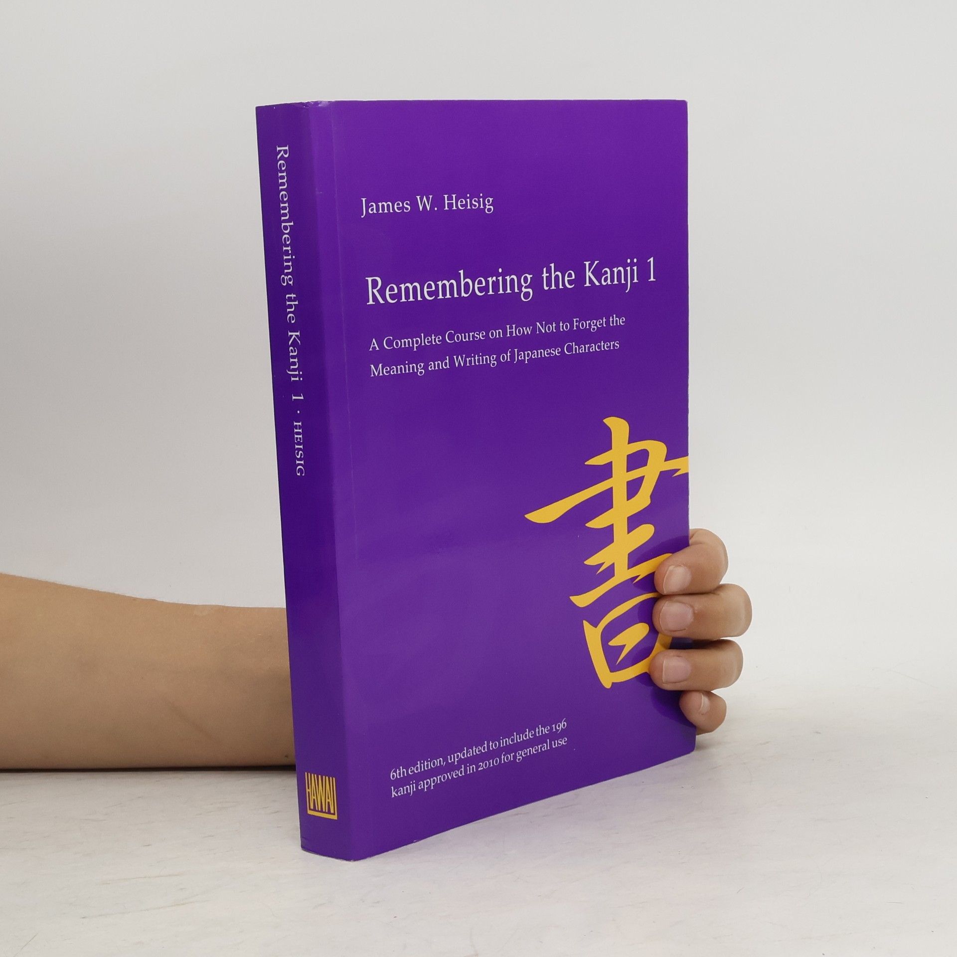 James W. Heisig Remembering the Kanji 1