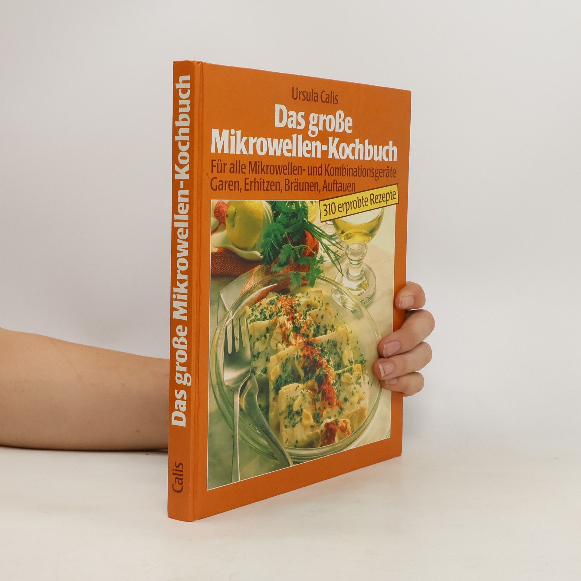 Ursula Calis Das große Mikrowellen-Kochbuch