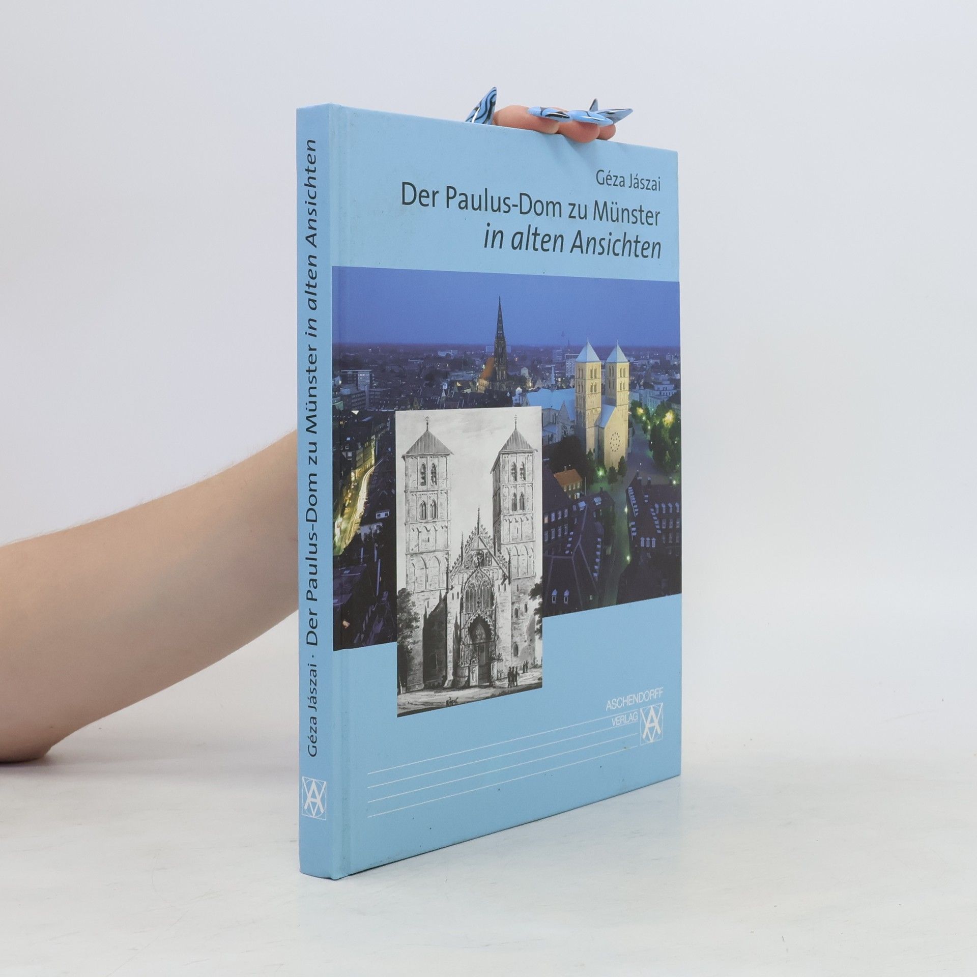 Géza Jászai Der Paulus-Dom zu Münster in alten Ansichten
