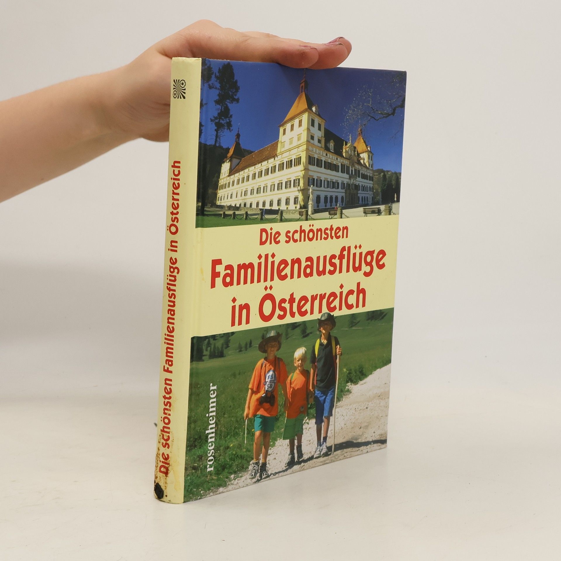 Reinhard Kriechbaum Die schönsten Familienausflüge in Österreich