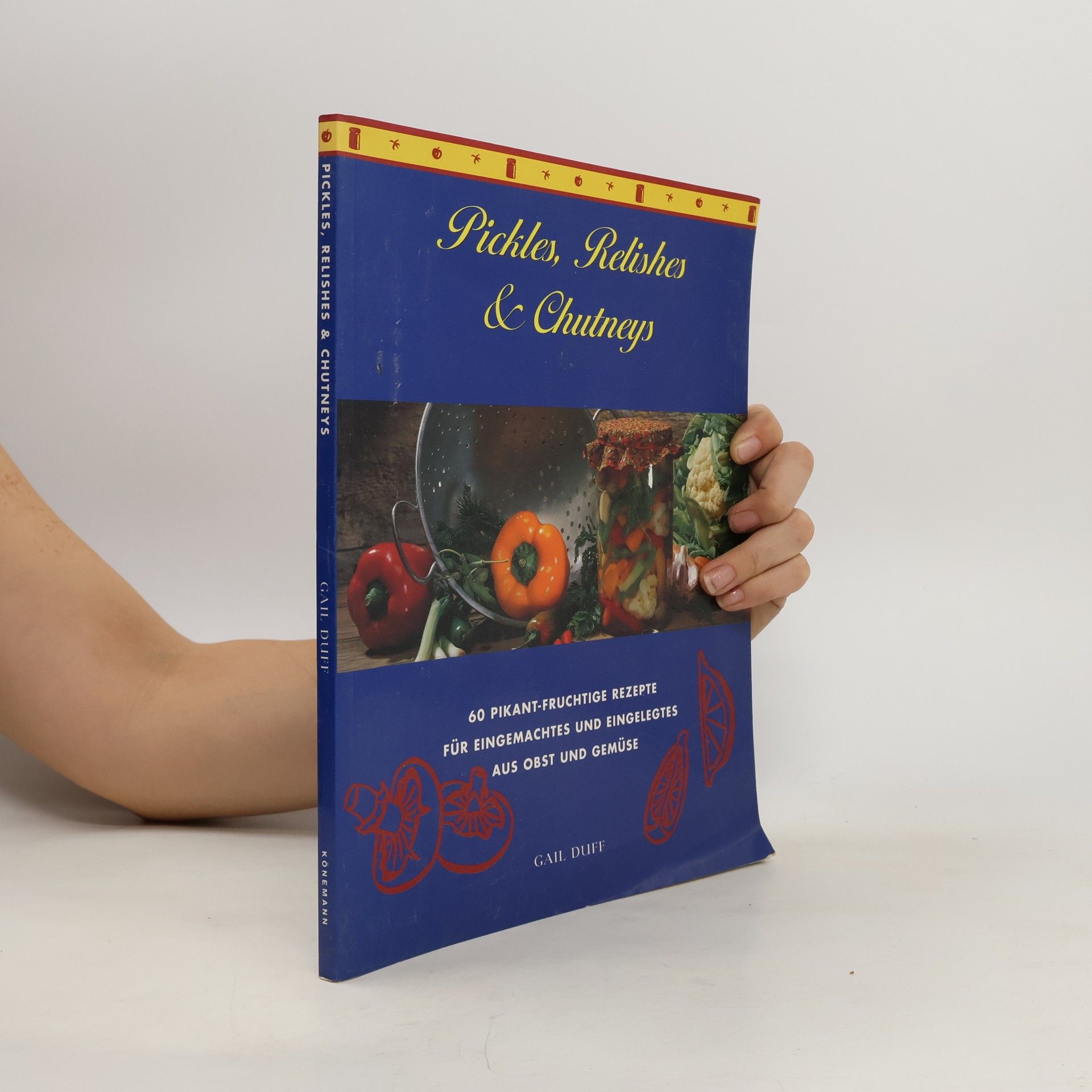 Gail Duff Pickles, Relishes & Chutneys
