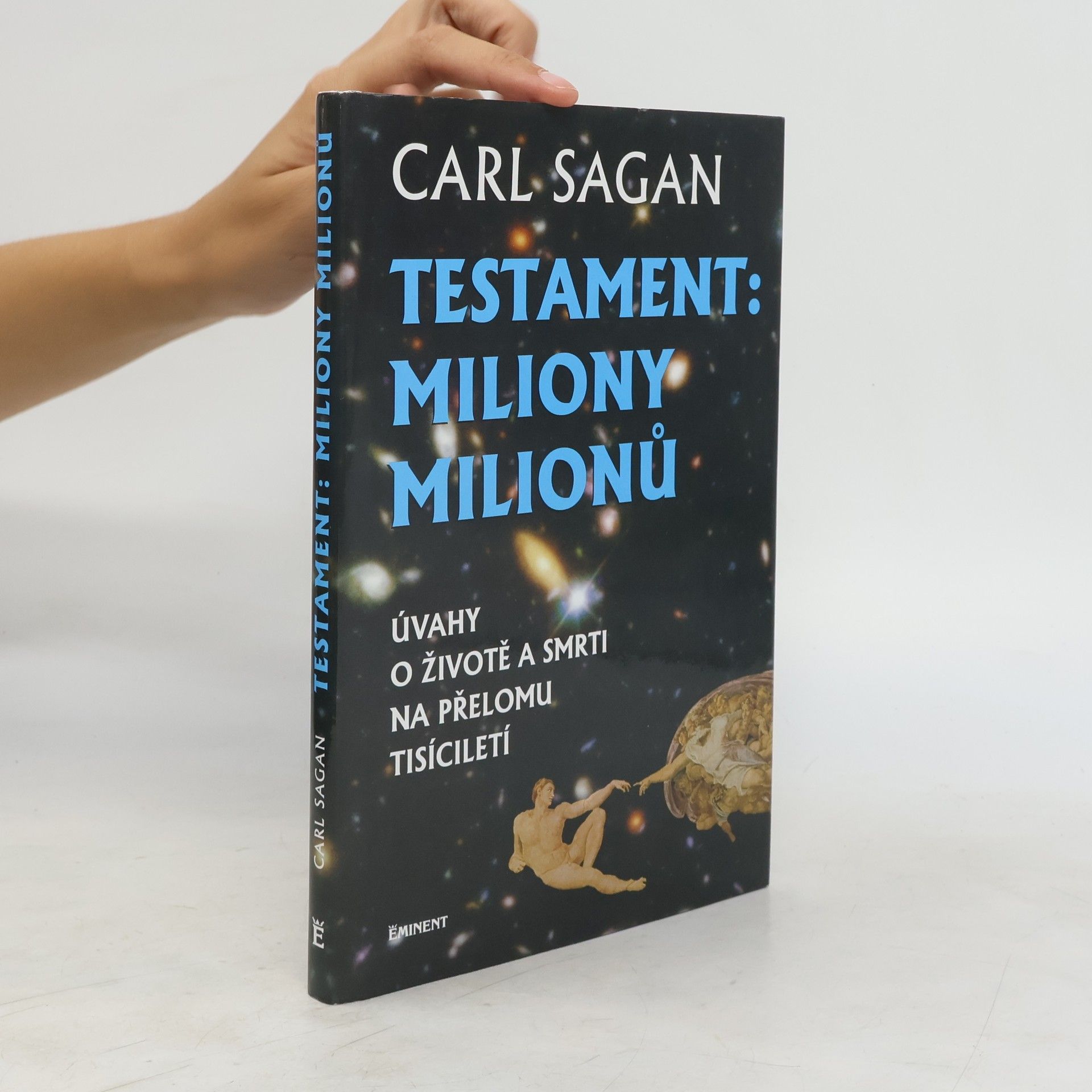 Carl Sagan Testament : miliony milionů : úvahy o životě a smrti na přelomu tisíciletí
