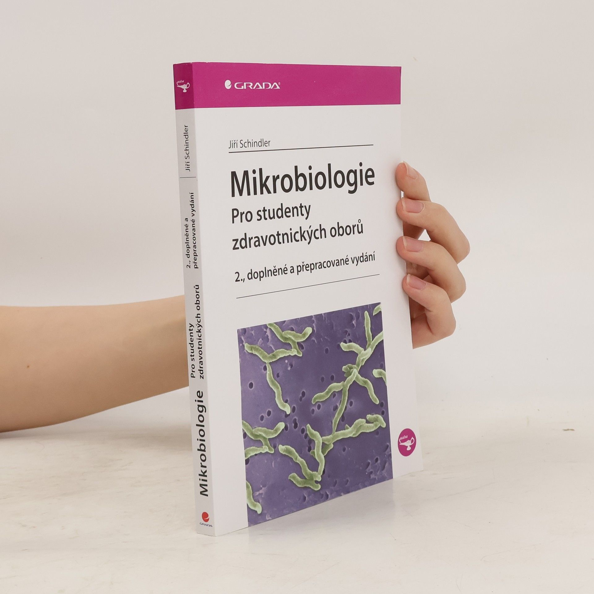 Jiří Schindler Mikrobiologie : pro studenty zdravotnických oborů