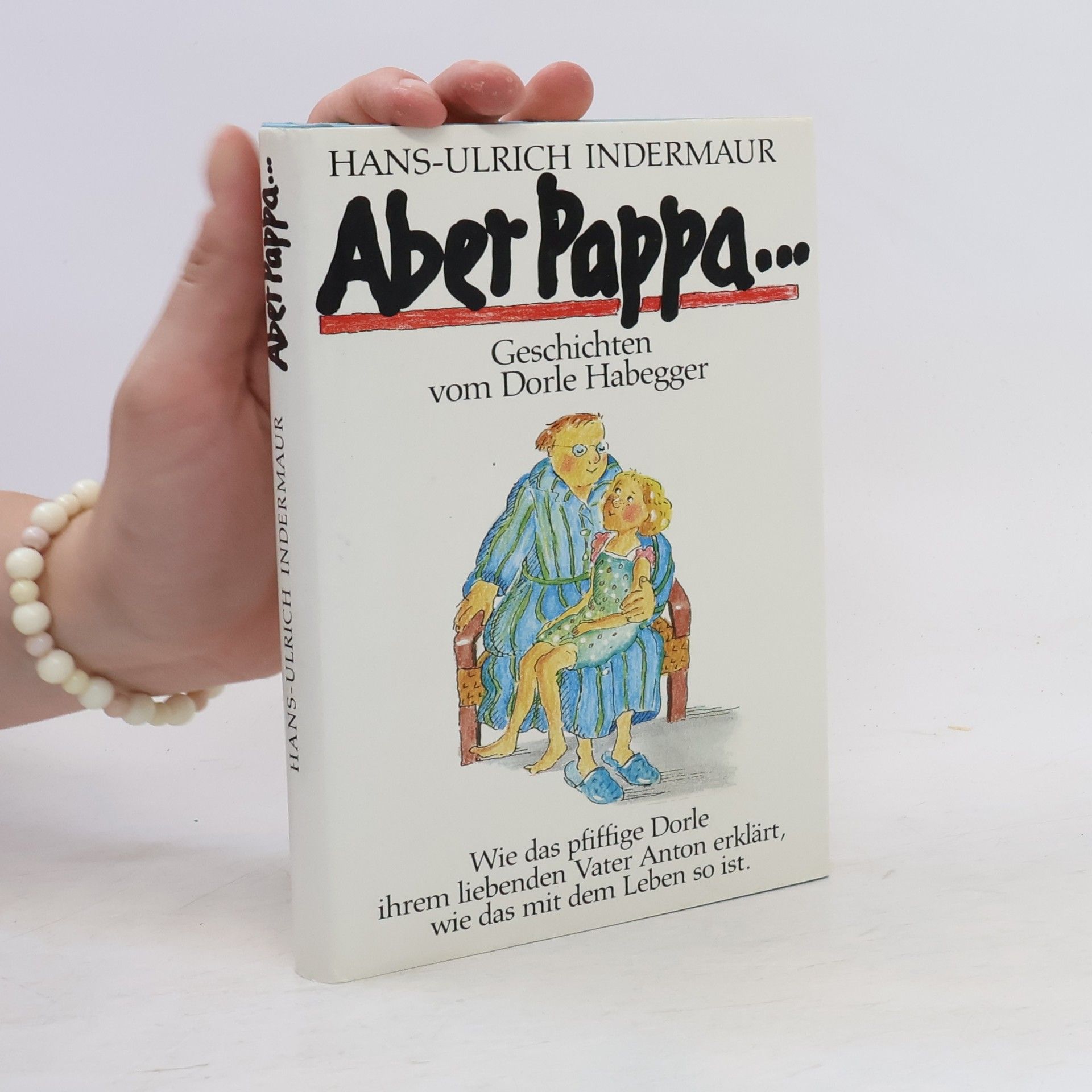 Hans-Ulrich Indermaur Aber Pappa... Geschichten vom Dorle Habegger