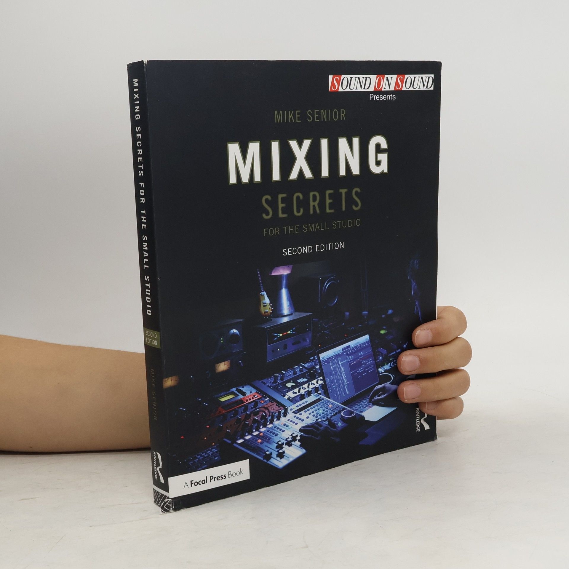 Mike Senior Mixing Secrets for the Small Studio
