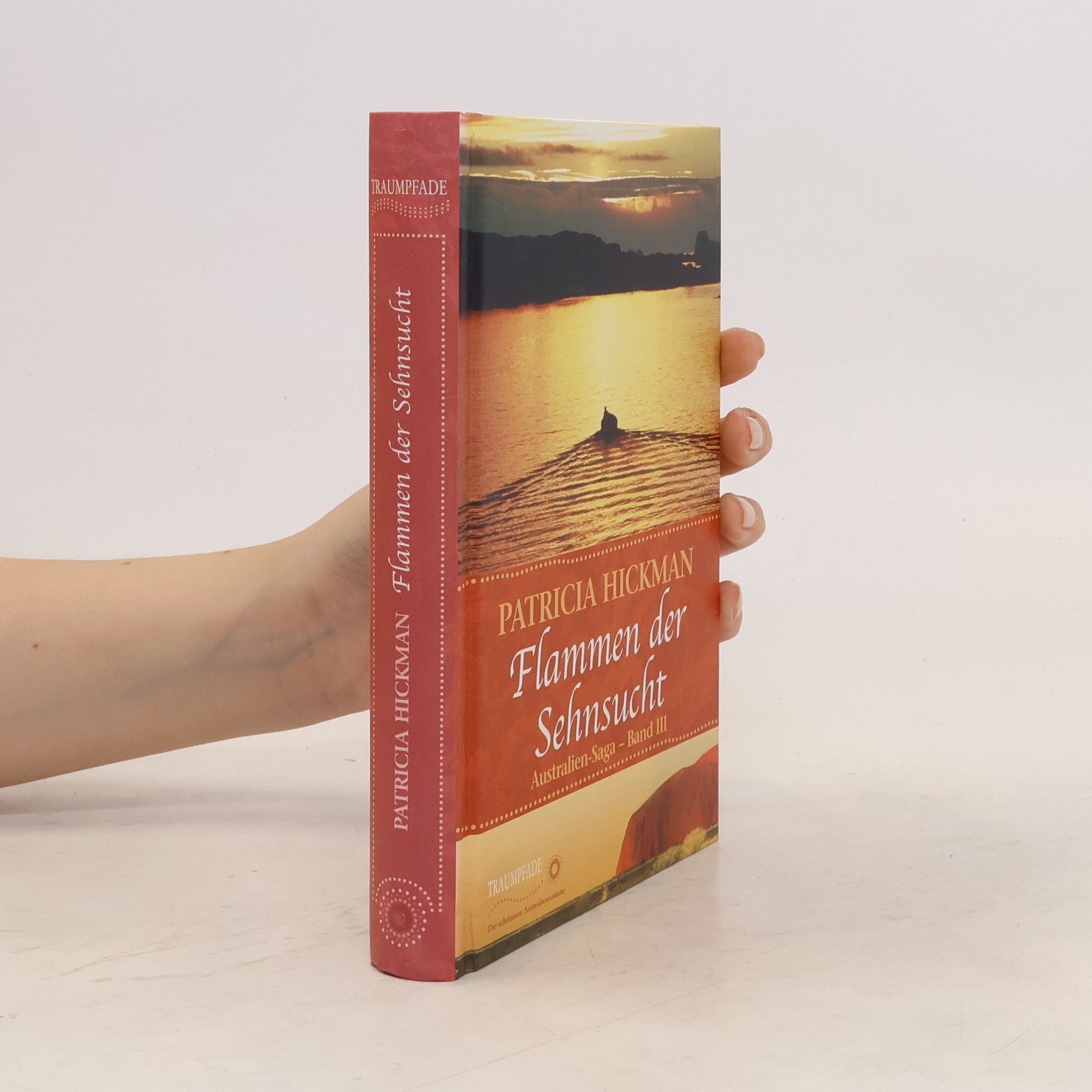 Patricia Hickman Flammen der Sehnsucht III. Australien Saga