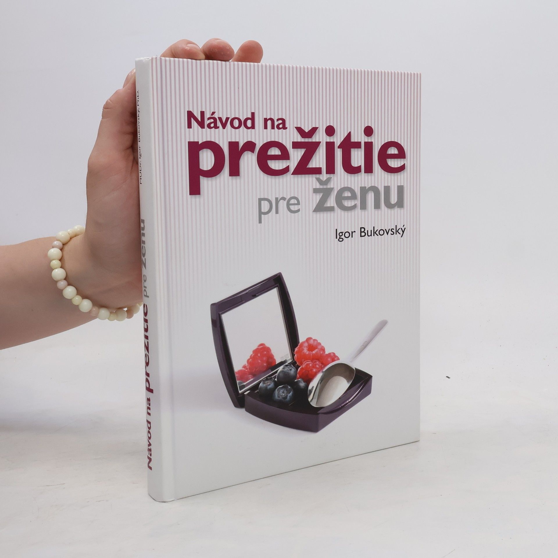 Igor Bukovský Návod na prežitie pre ženu