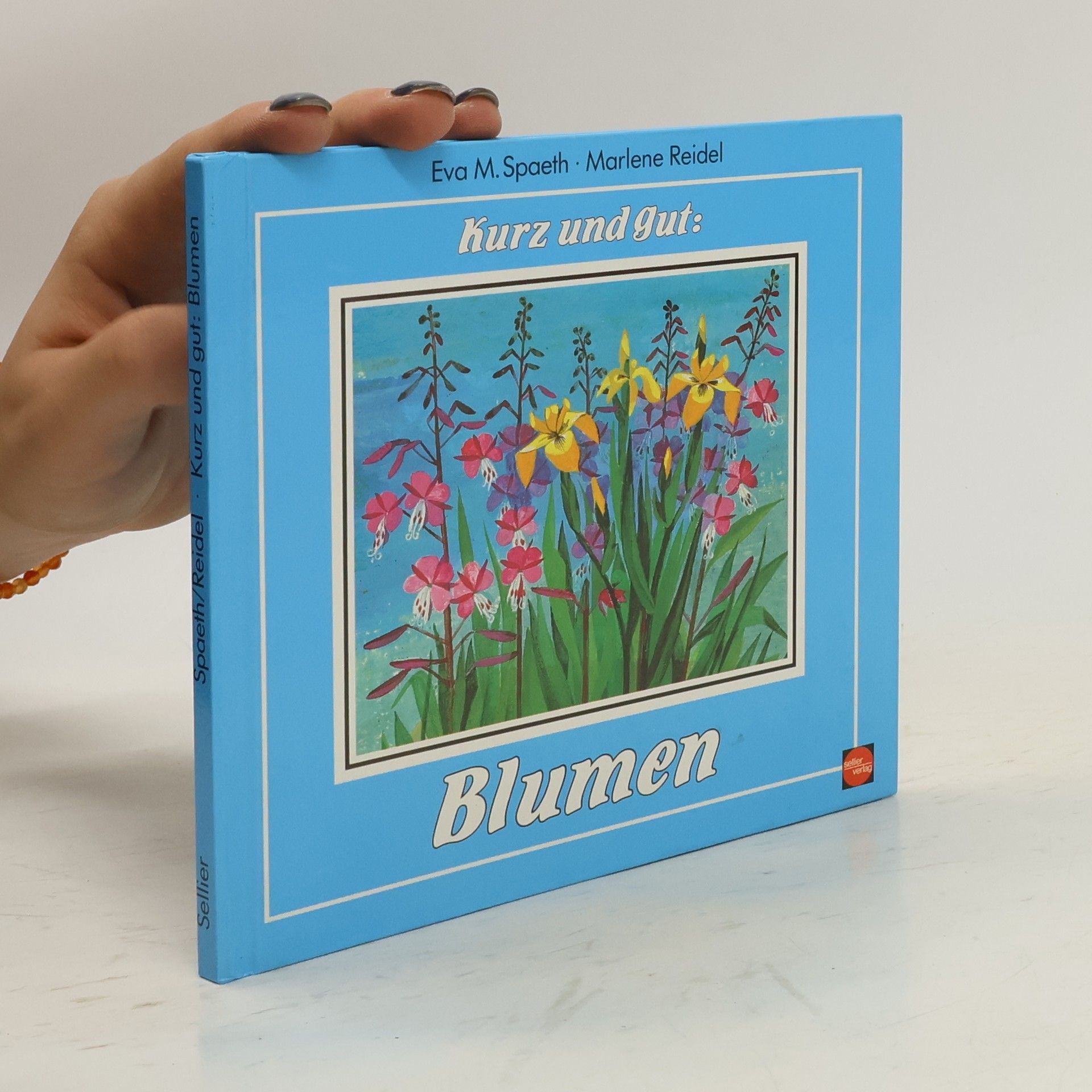Marlene Reidel Kurz und gut : Blumen