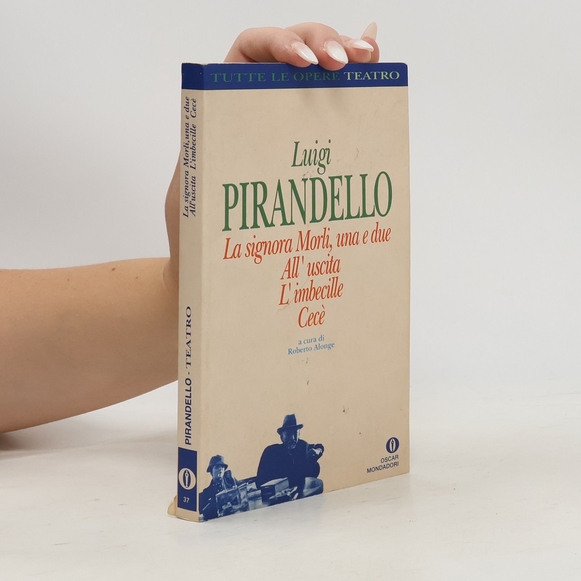 Luigi Pirandello La signora Morli, una e due-All'uscita-L'imbecille-Cecè