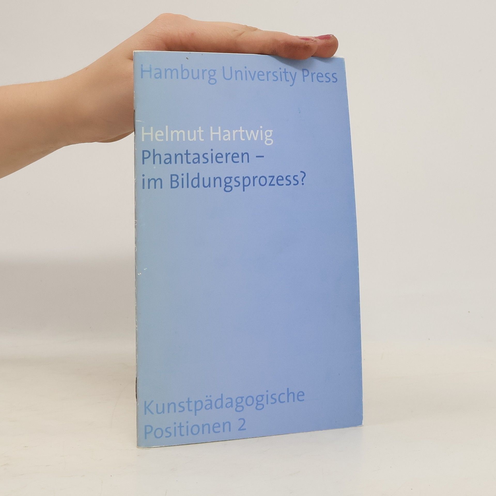 Helmut Hartwig Phantasieren - im Bildungsprozess?