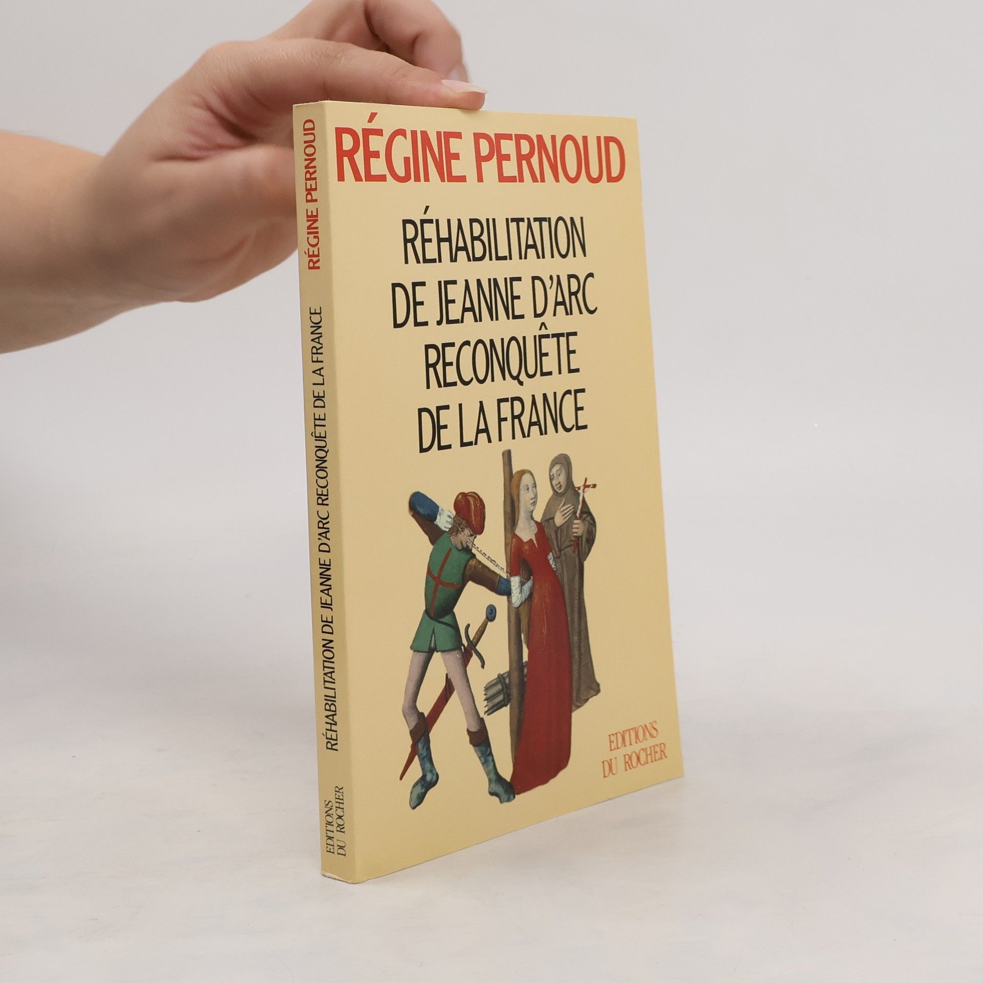 Régine Pernoud Réhabilitation de Jeanne d'Arc