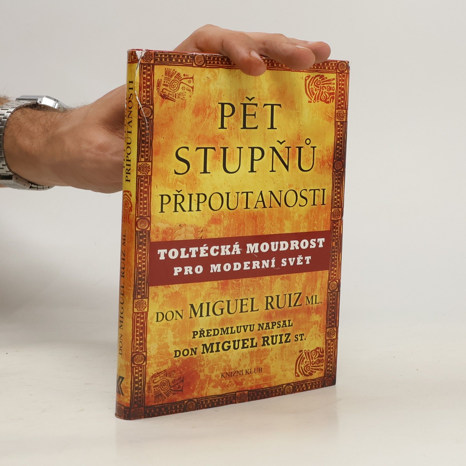 Don Miguel Ruiz Pět stupňů připoutanosti