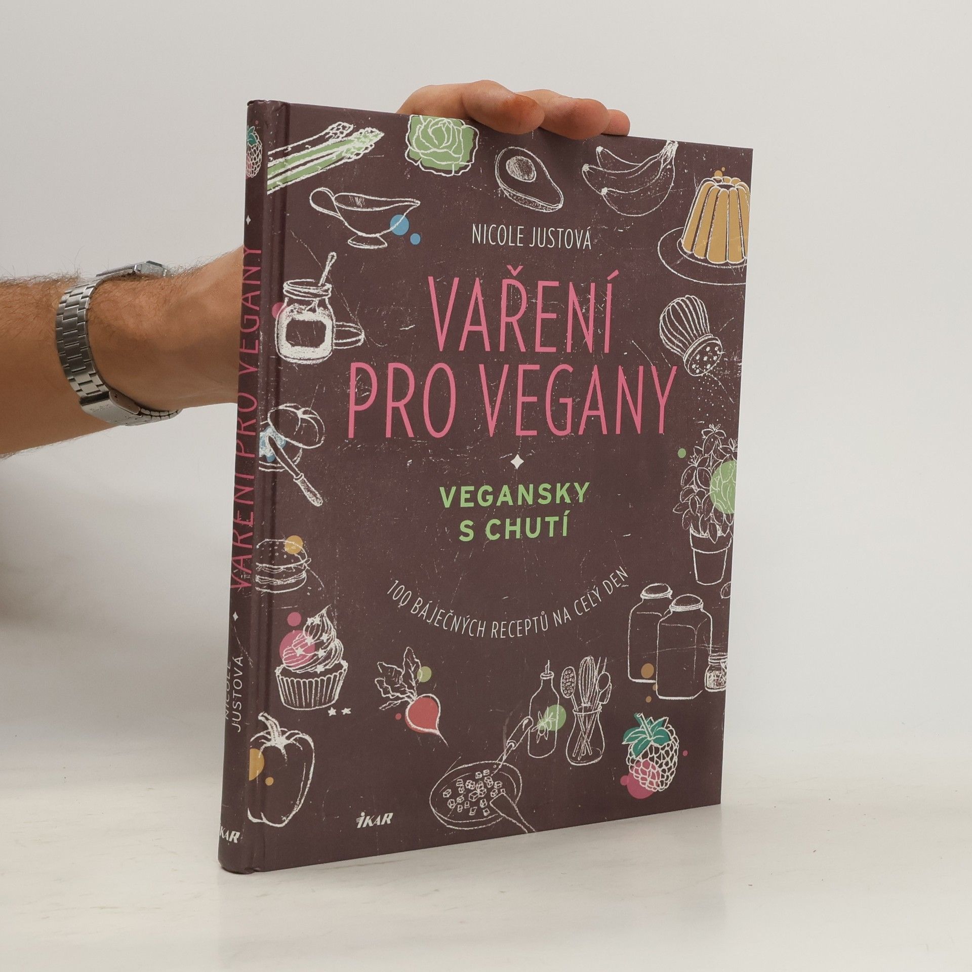 Nicole Just Vaření pro vegany: Vegansky s chutí : 100 báječných receptů na celý den